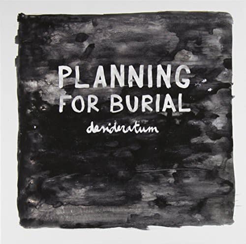 Planning for Burial - Desideratum   - COMPACT DISCS [CD]