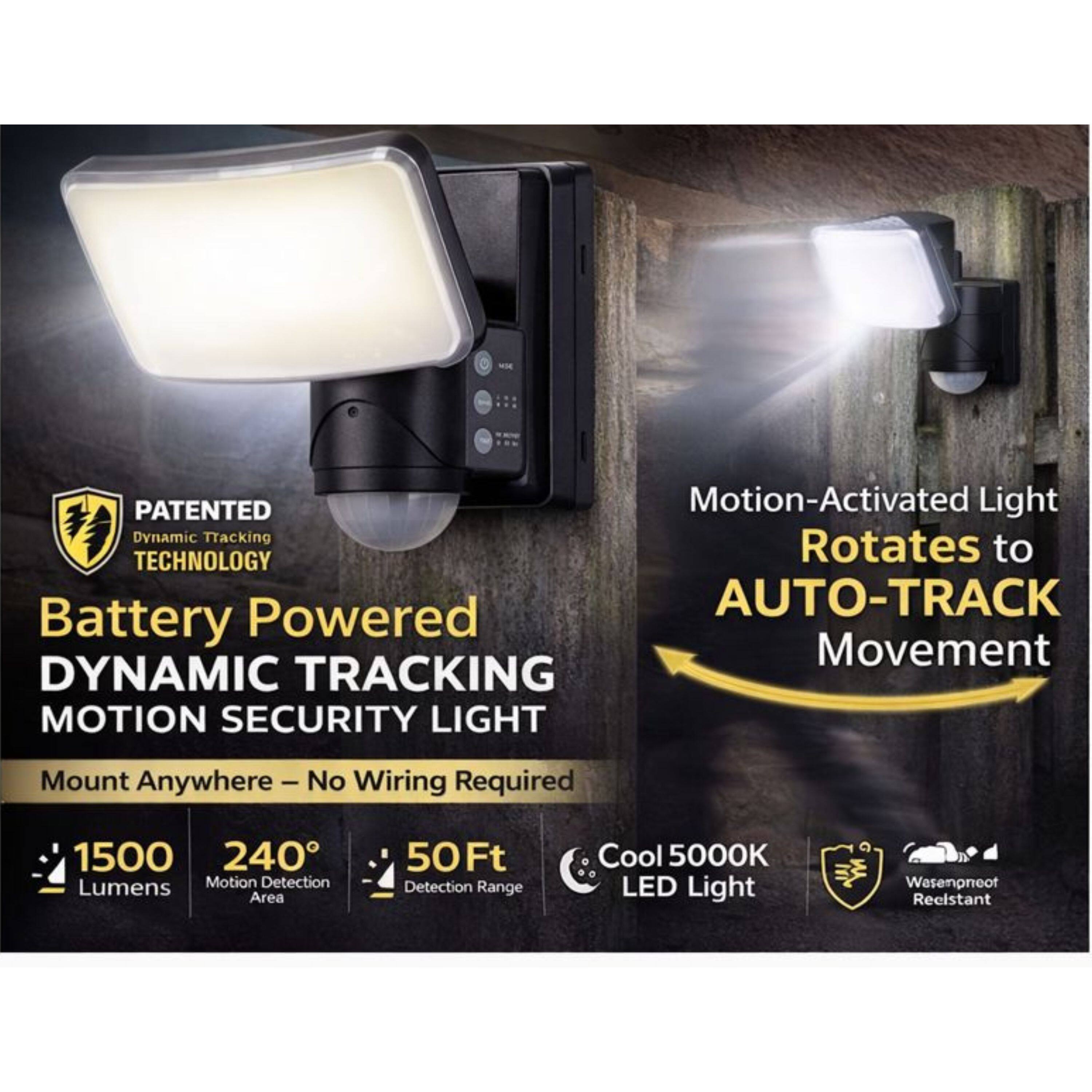 PATENTED Dynamic Tracking TECHNOLOGY  
Battery Powered DYNAMIC TRACKING MOTION SECURITY LIGHT  
Mount Anywhere - No Wiring Required  

Motion-Activated Light Rotates to AUTO-TRACK Movement  

1500 Lumens  
240° Motion Detection Area  
50Ft Detection Range  
Cool 5000K LED Light  

Wasenpneot Resistant