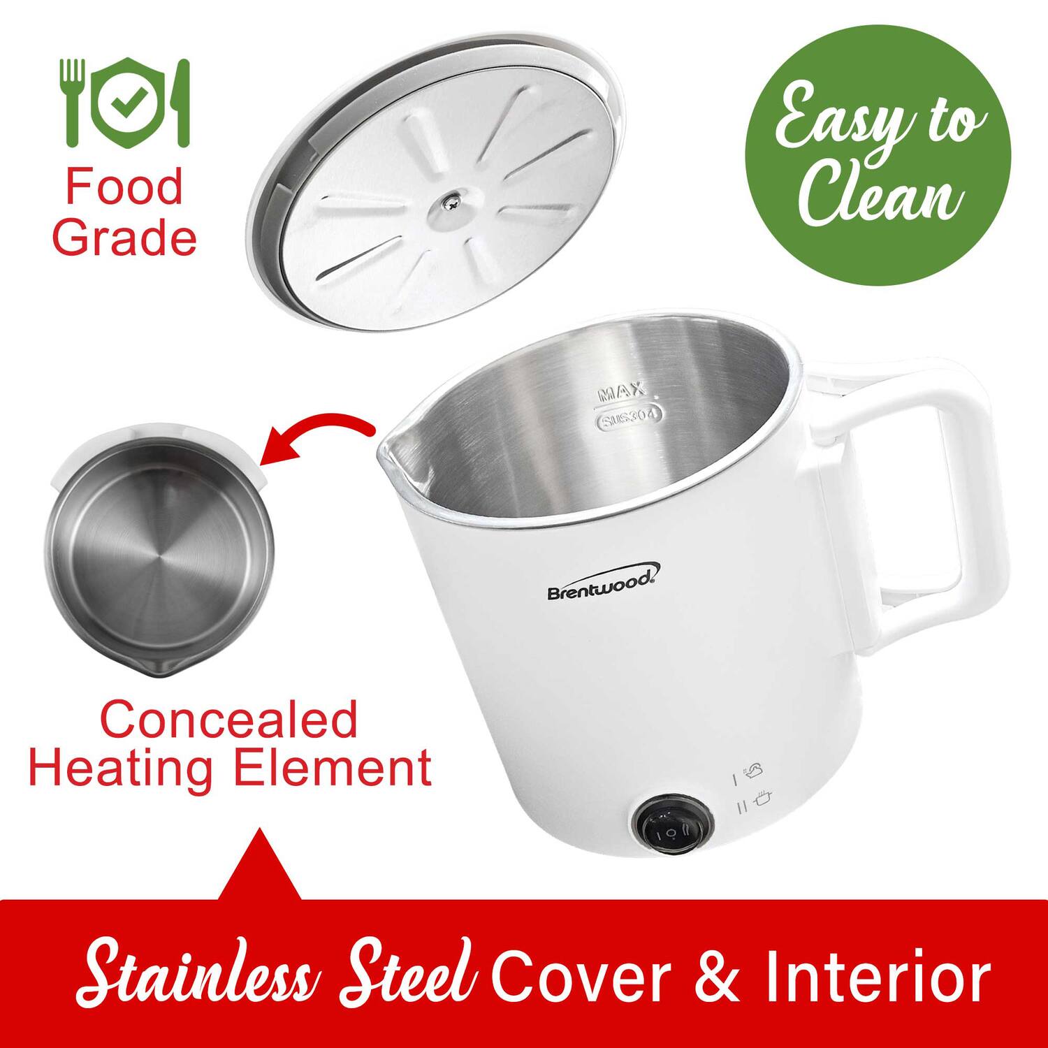 Food Grade  
Easy to Clean  
Concealed Heating Element  
Stainless Steel Cover & Interior