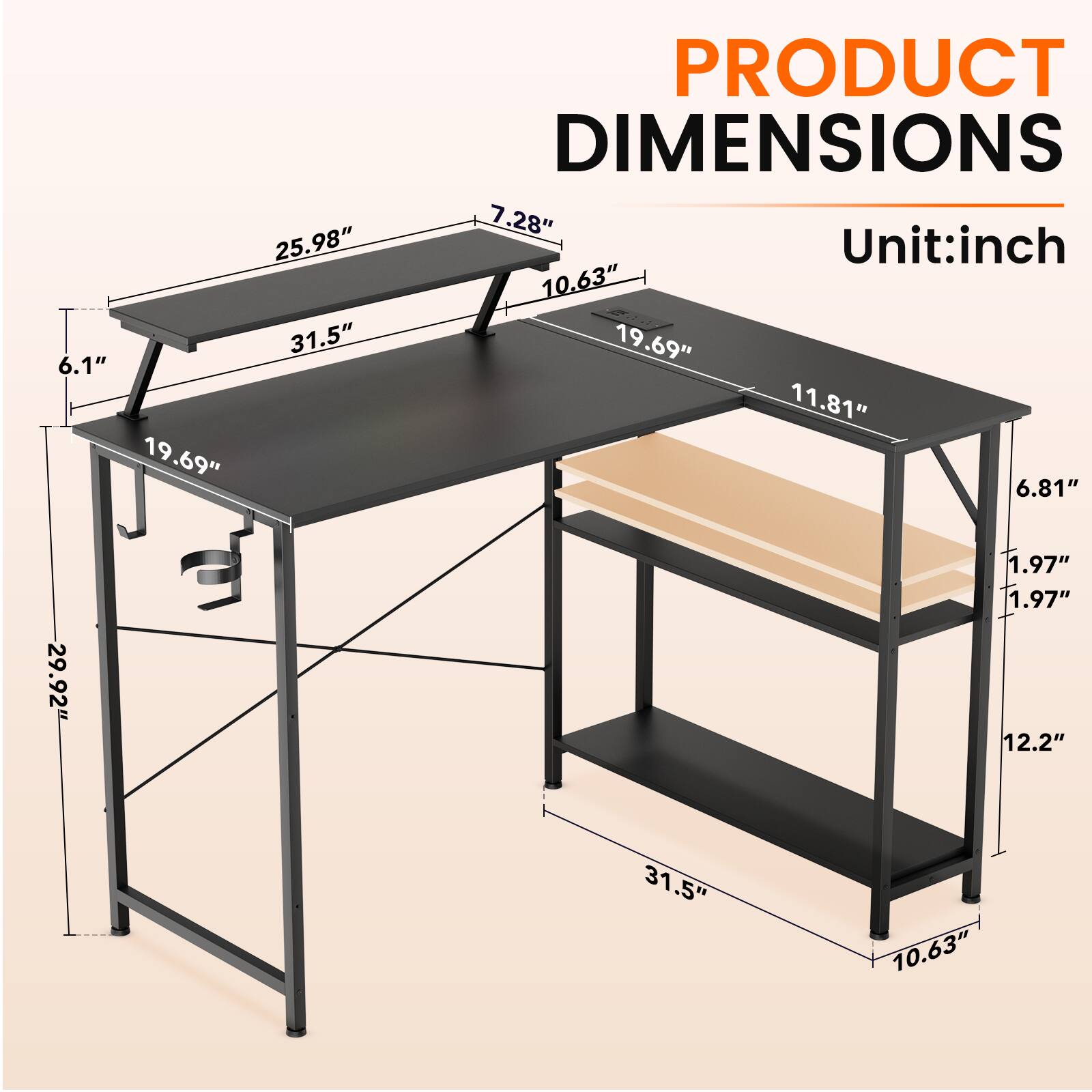 25.98" 31.5" 6.1" 19.69"  
PRODUCT DIMENSIONS  
7.28" Unit:inch 10.63" 19.69" 11.81" 6.81"  
29.92"  
1.97" 1.97" 12.2"  
31.5"  
10.63"