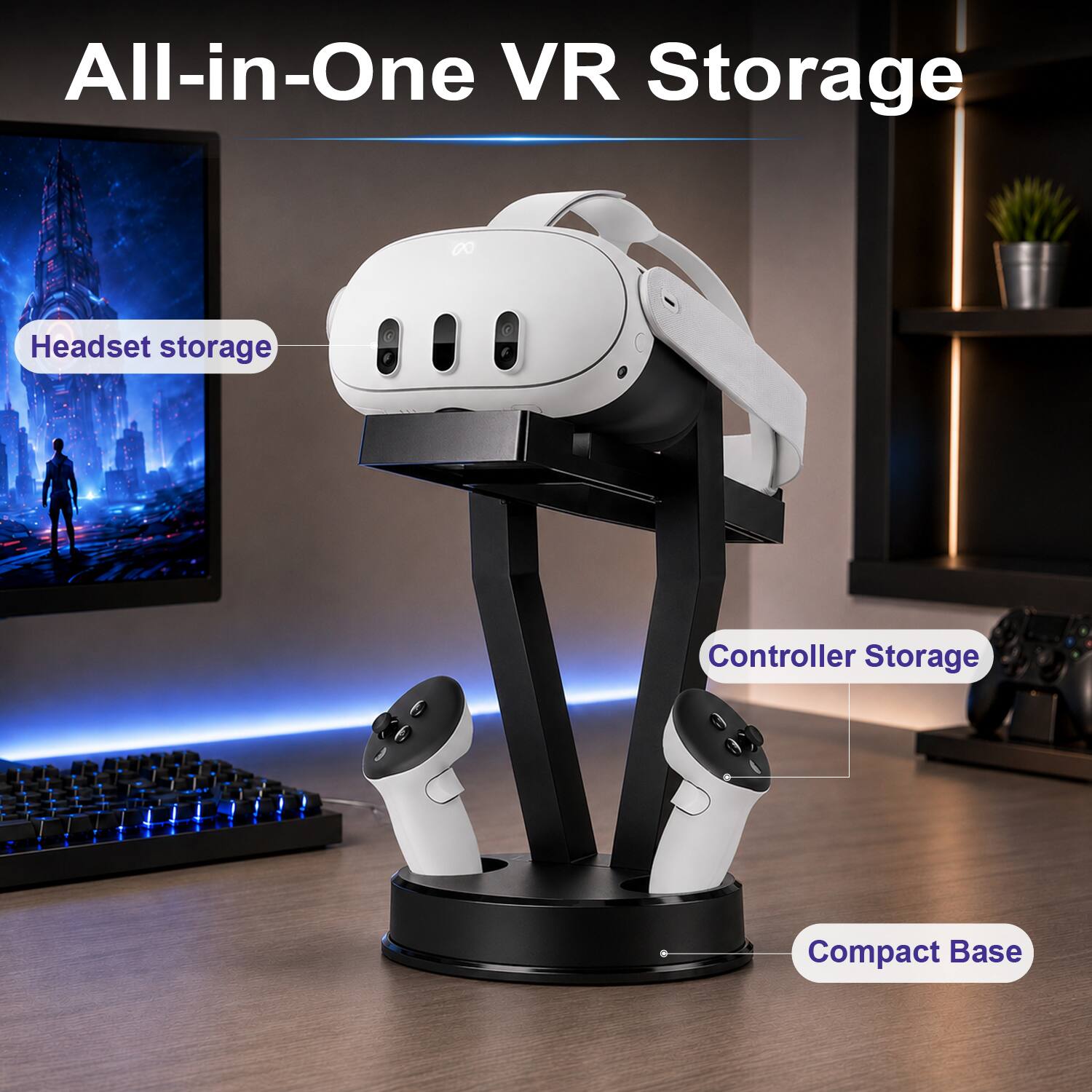 All-in-One VR Storage

Headset storage

Controller Storage

Compact Base
