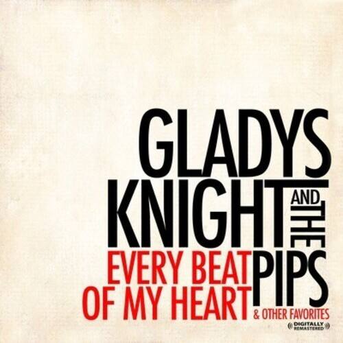 GLADYS KNIGHT AND THE PIPS  
EVERY BEAT PIPS OF MY HEART & OTHER FAVORITES  
DIGITALLY REMASTERED