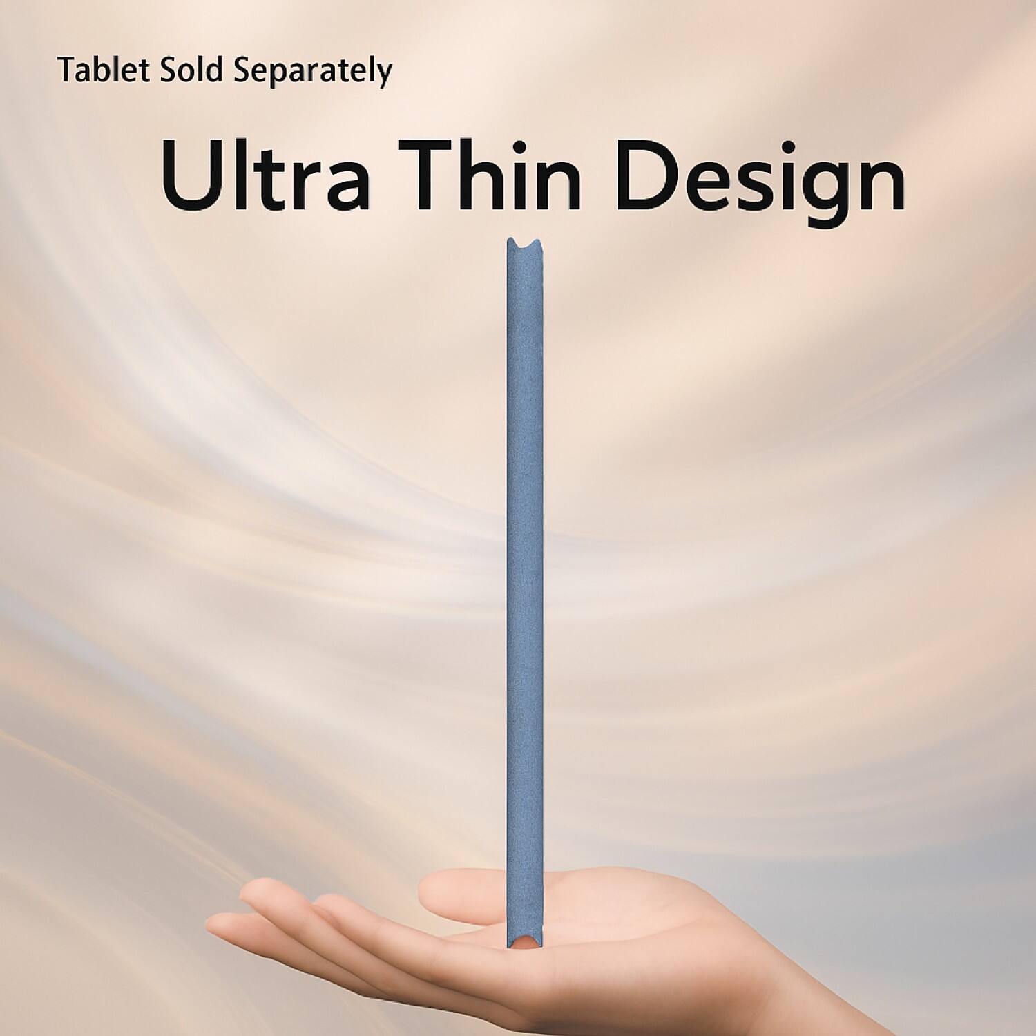 Tablet Sold Separately

Ultra Thin Design