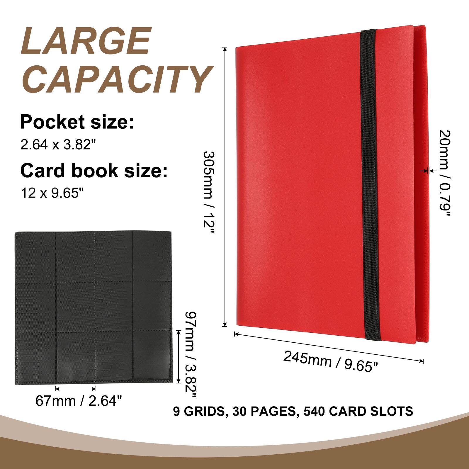 LARGE CAPACITY

Pocket size: 2.64 x 3.82"

Card book size: 12 x 9.65"

20mm / 0.79"

67mm / 2.64"

97mm / 3.82"

245mm / 9.65"

9 GRIDS, 30 PAGES, 540 CARD SLOTS