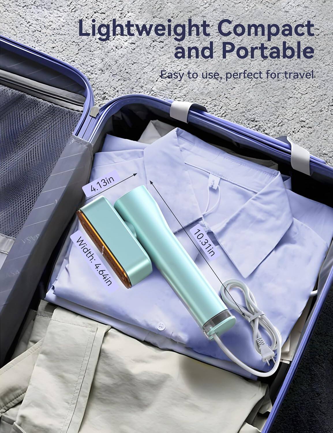 Lightweight Compact and Portable  
Easy to use, perfect for travel  

4.13in  
Width: 4.64in  
10.31in