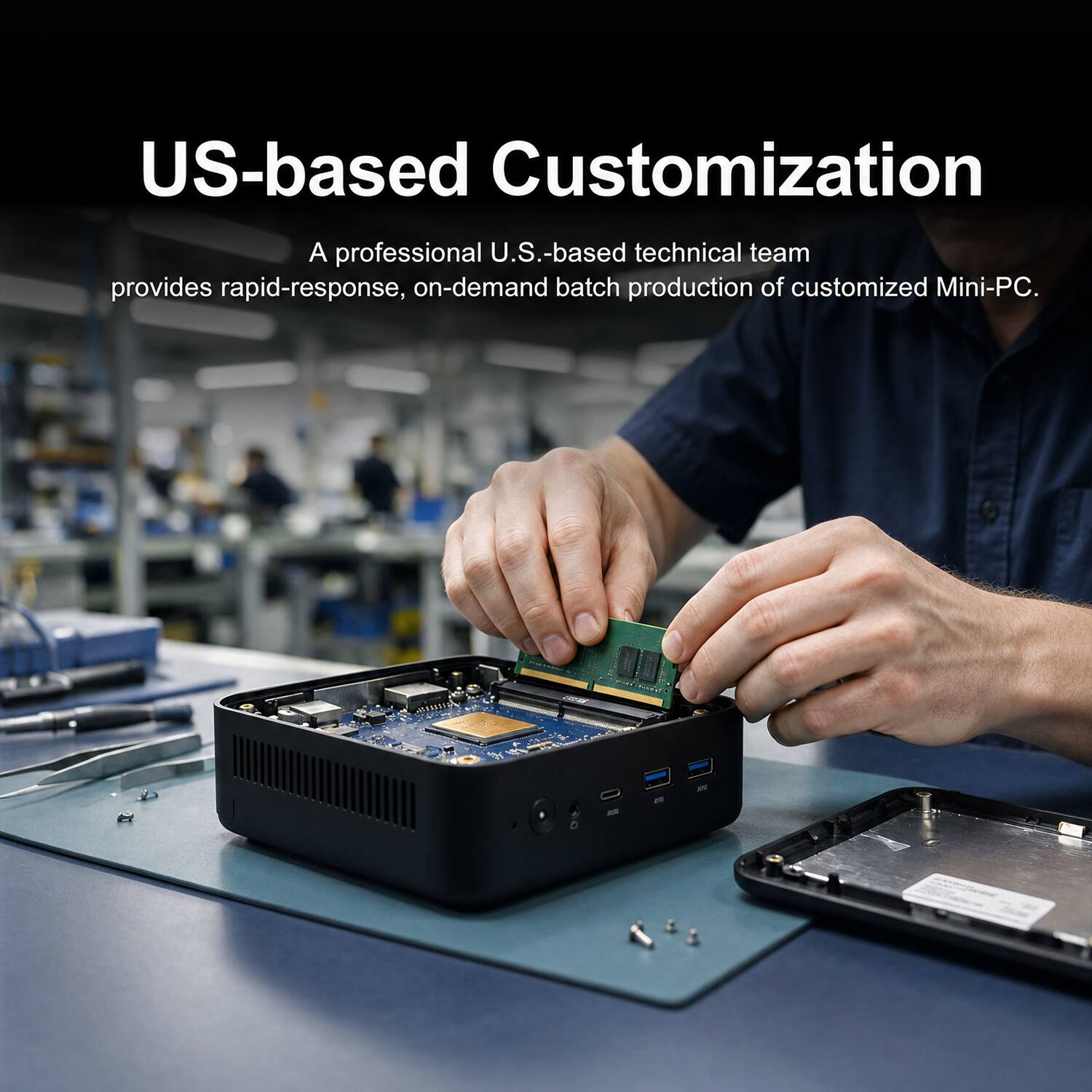 US-based Customization

A professional U.S.-based technical team provides rapid-response, on-demand batch production of customized Mini-PC.