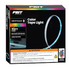 FEIT ELECTRIC Color Tape Light
USB 5V Powered Tape Light
Color Changing
10FT Length
Dimmable with Remote
Indoor Use Only
WARNING:
- This product contains a button cell or coin battery.
- INGESTION HAZARD: DEATH or serious injury can occur if ingested. A swallowed button cell or coin battery can cause Internal Chemical Burns in as little as 2 hours.
- KEEP new and used batteries OUT OF REACH of CHILDREN.
- Seek immediate medical attention if a battery is suspected to be swallowed or inserted inside any part of the body.
FEIT Remote Included*