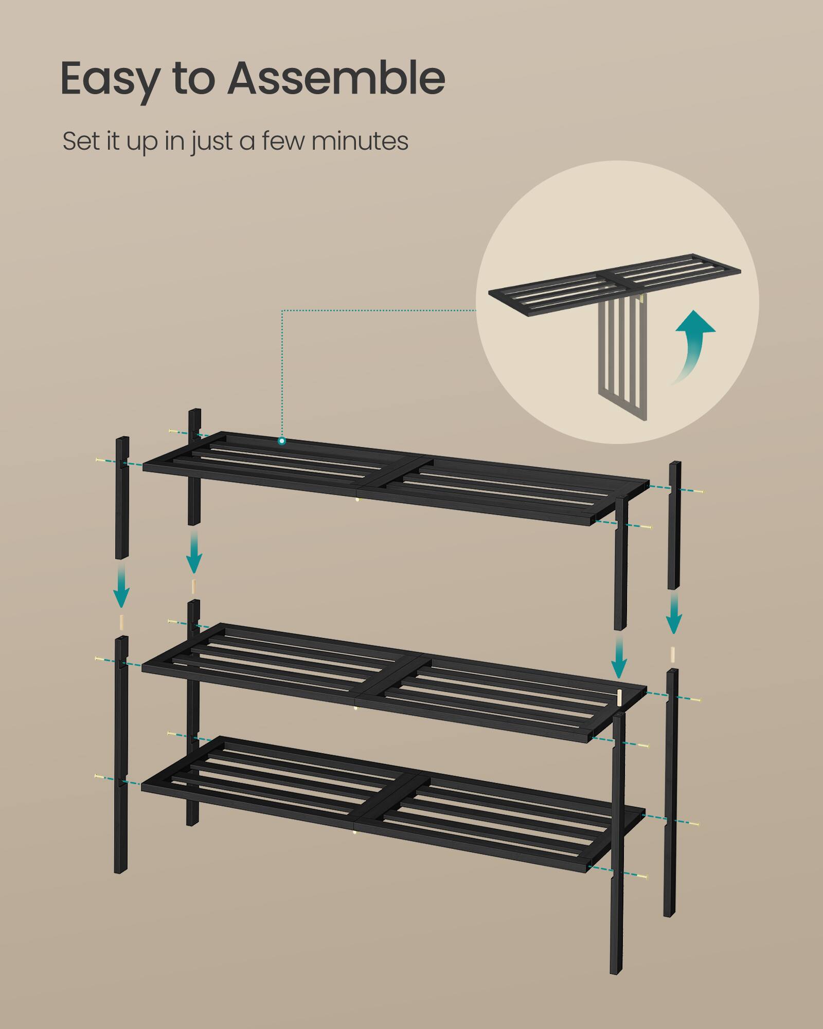 Easy to Assemble  
Set it up in just a few minutes