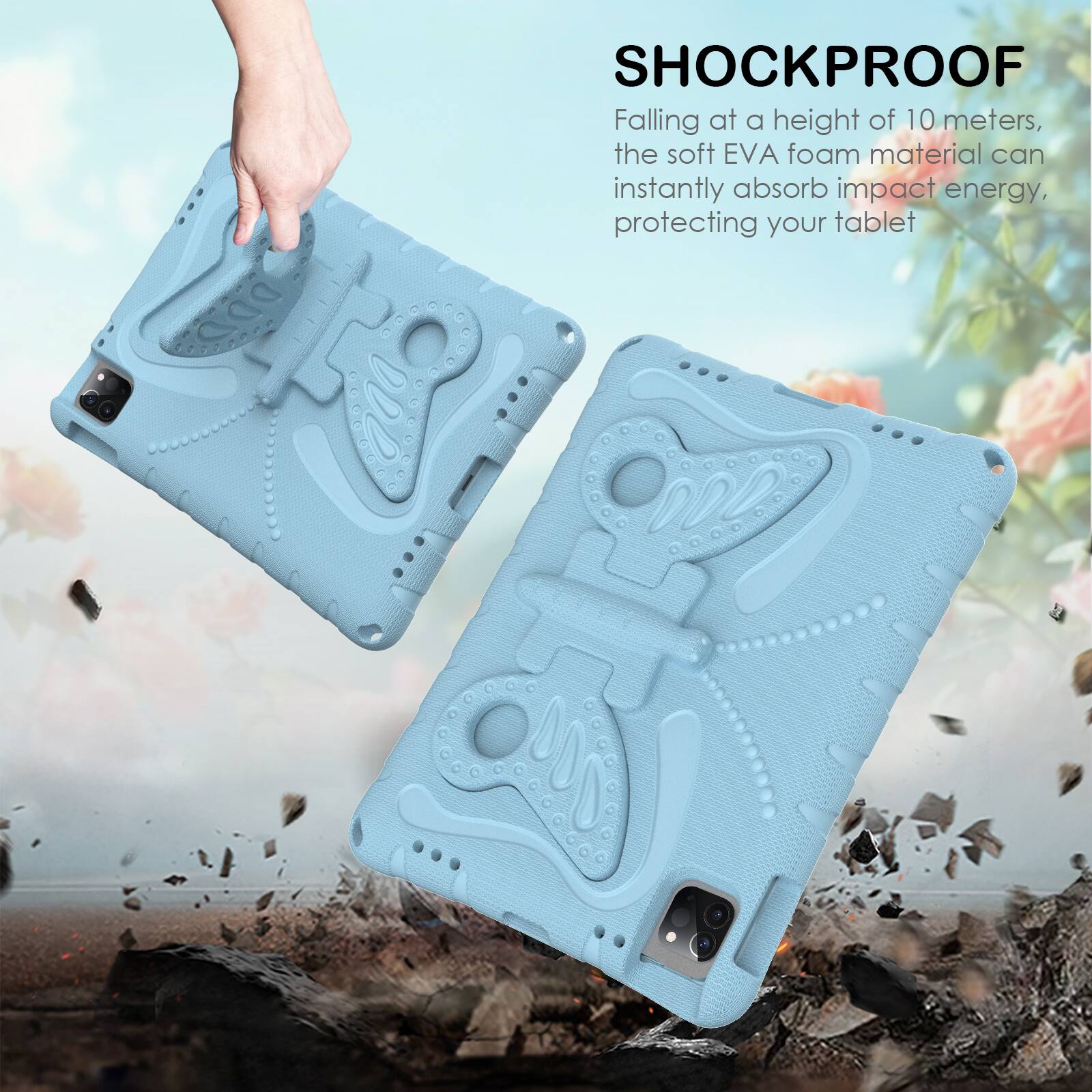 SHOCKPROOF

Falling at a height of 10 meters, the soft EVA foam material can instantly absorb impact energy, protecting your tablet.