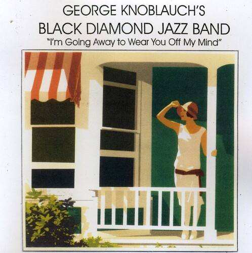 George Knoblauch - Im Going Away to Wear You Off My Mind   - COMPACT DISCS [CD] price history on PriceWatchPro