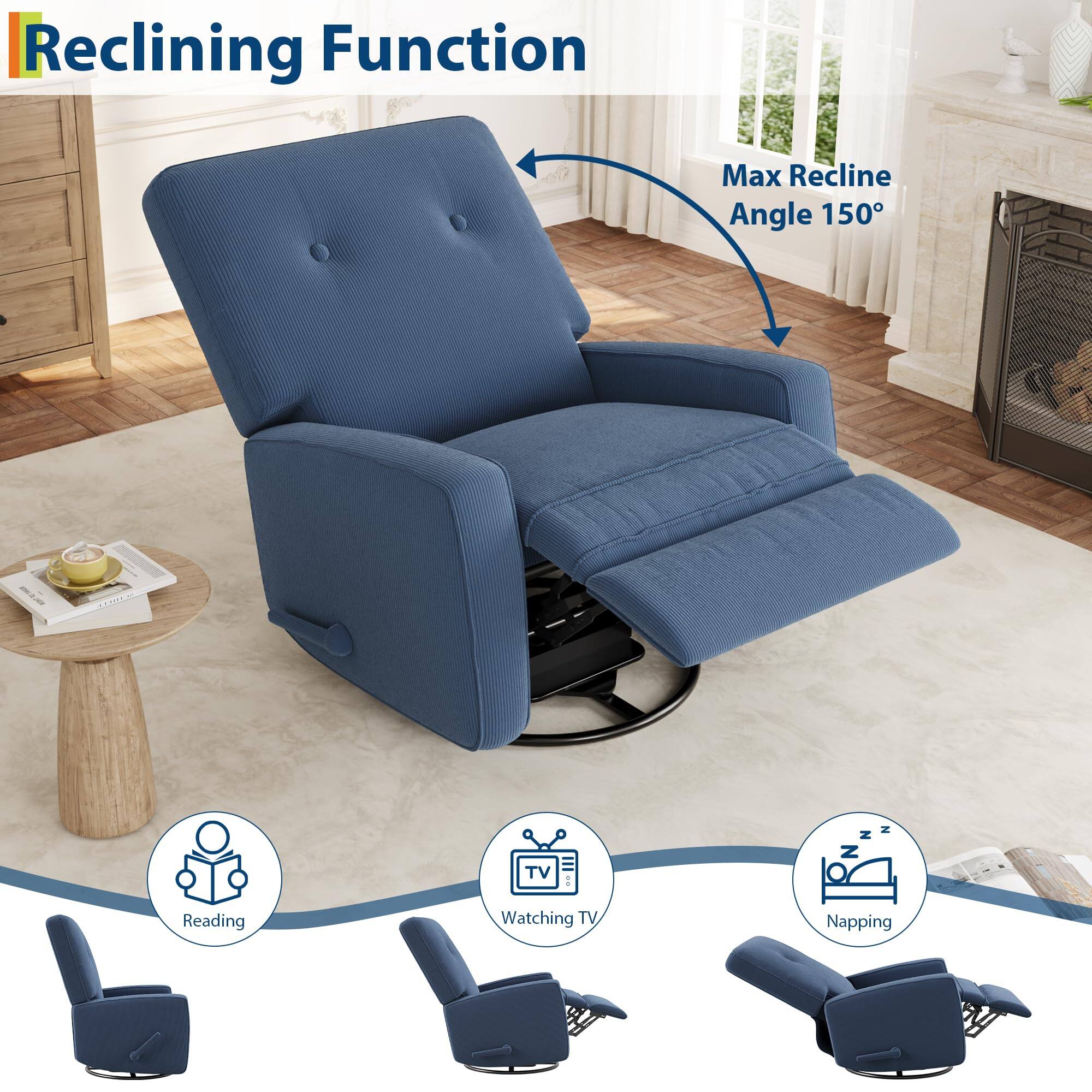 Reclining Function  
Max Recline Angle 150°  

Reading  
Watching TV  
Napping