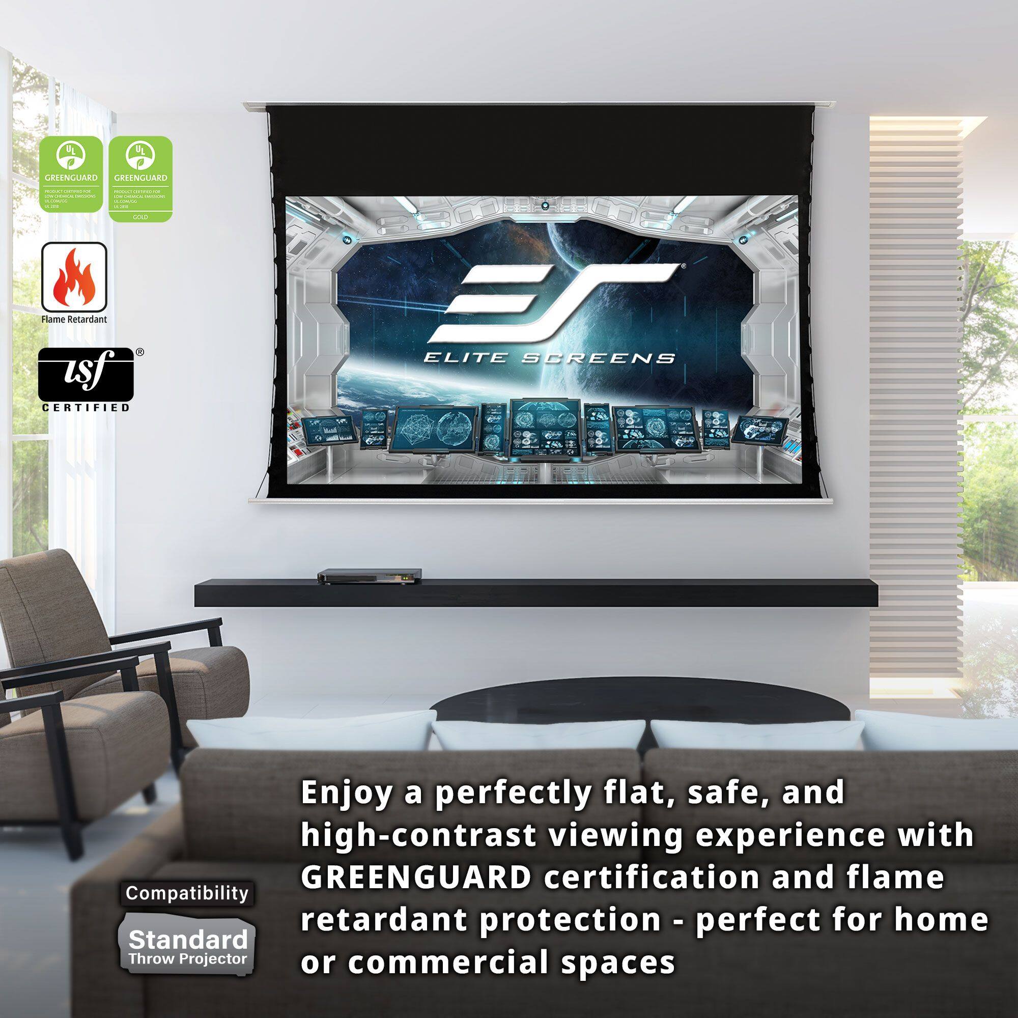 Enjoy a perfectly flat, safe, and high-contrast viewing experience with GREENGUARD certification and flame retardant protection - perfect for home or commercial spaces.

- GREENGUARD Certified for Low Chemical Emissions
- GREENGUARD Gold Certified for Low Chemical Emissions
- Flame Retardant
- Compatibility with Standard Throw Projector
- CERTIFIED by USF
