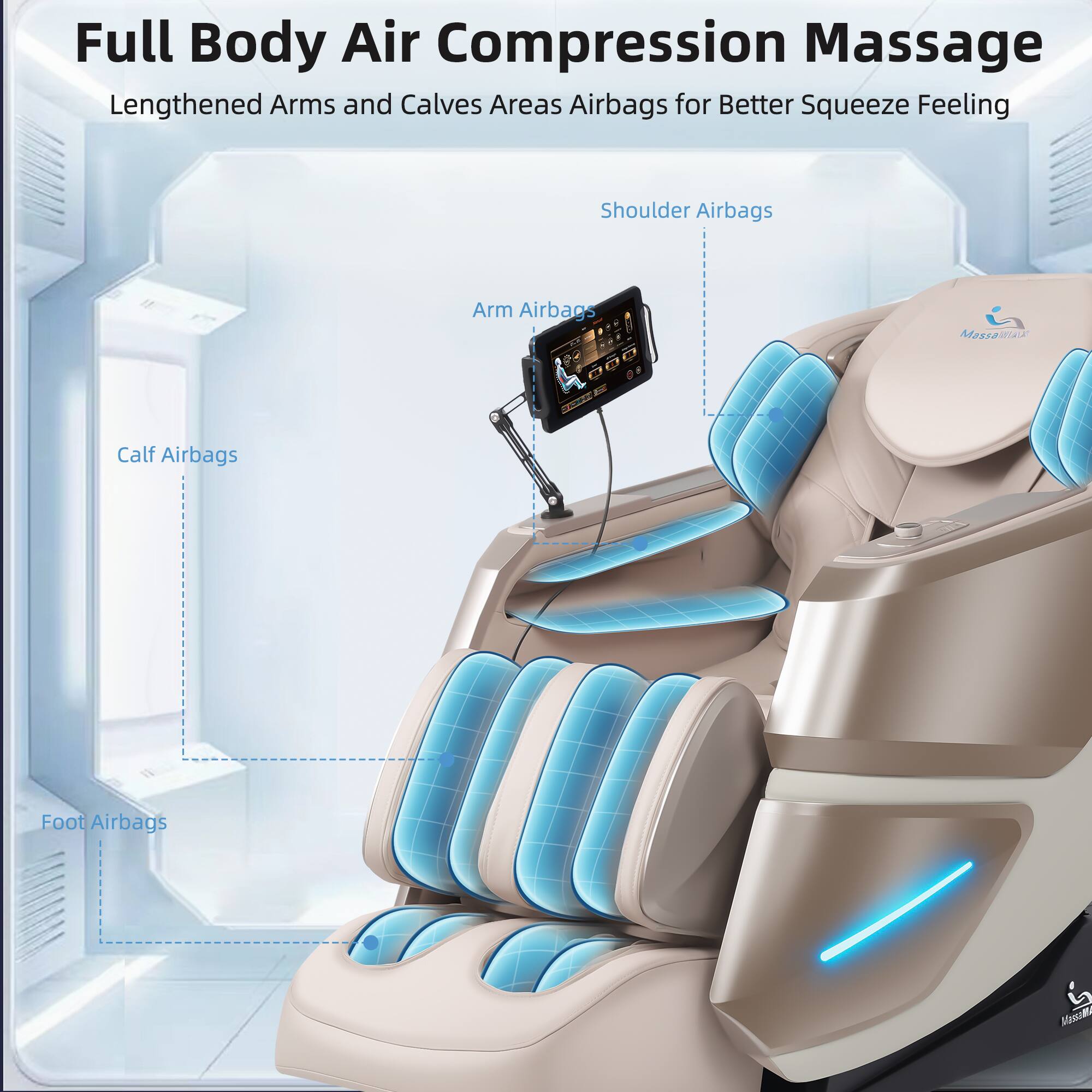Full Body Air Compression Massage  
Lengthened Arms and Calves Areas Airbags for Better Squeeze Feeling  
Shoulder Airbags  
Arm Airbags  
Calf Airbags  
Foot Airbags