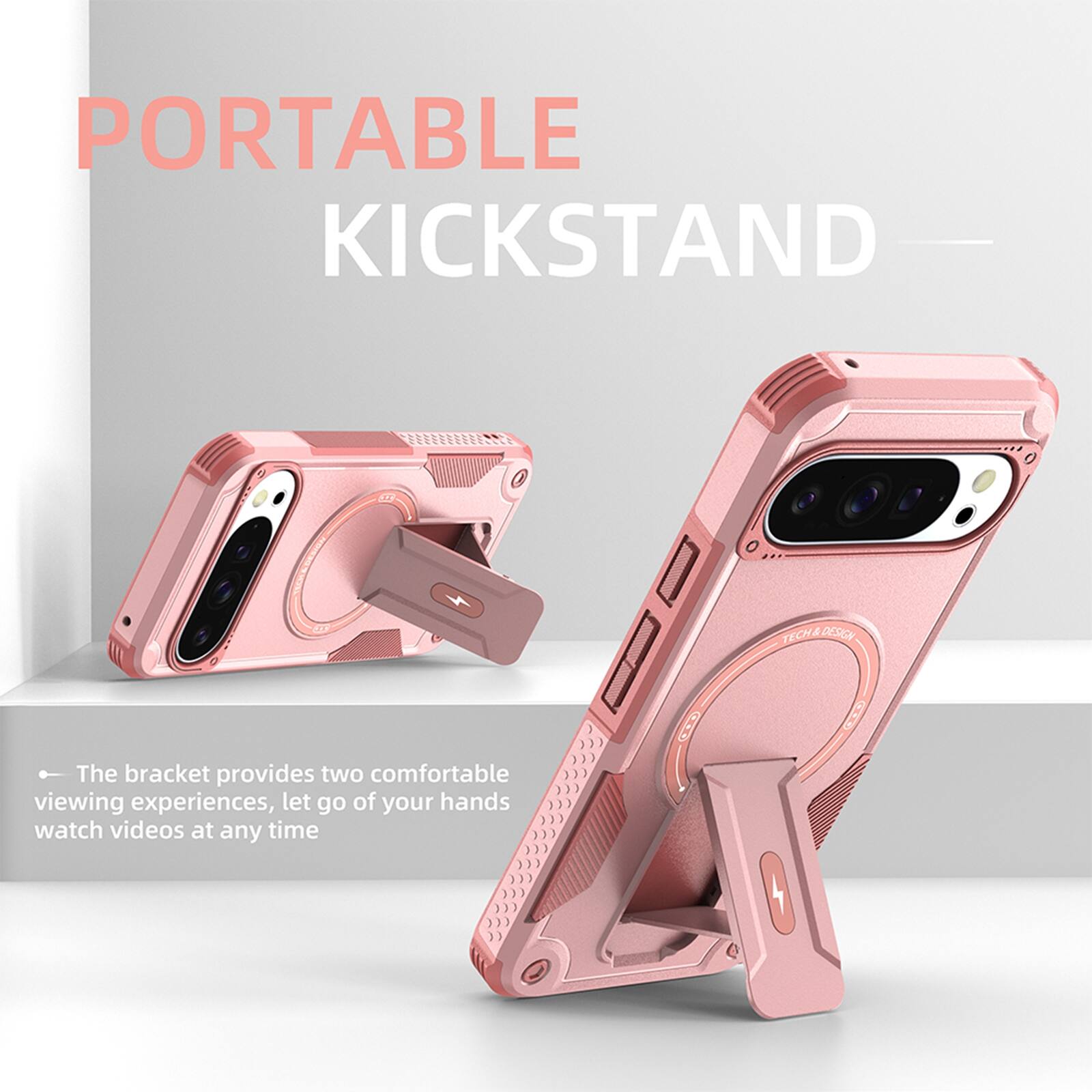 PORTABLE KICKSTAND

The bracket provides two comfortable viewing experiences, let go of your hands watch videos at any time