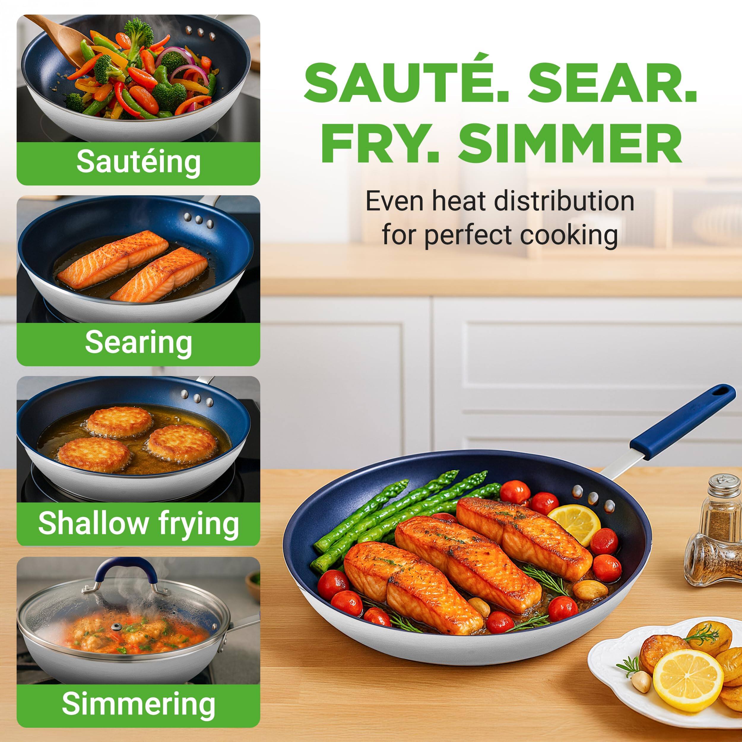 Sauteing  
Searing  
Shallow frying  
Simmering  

Even heat distribution for perfect cooking