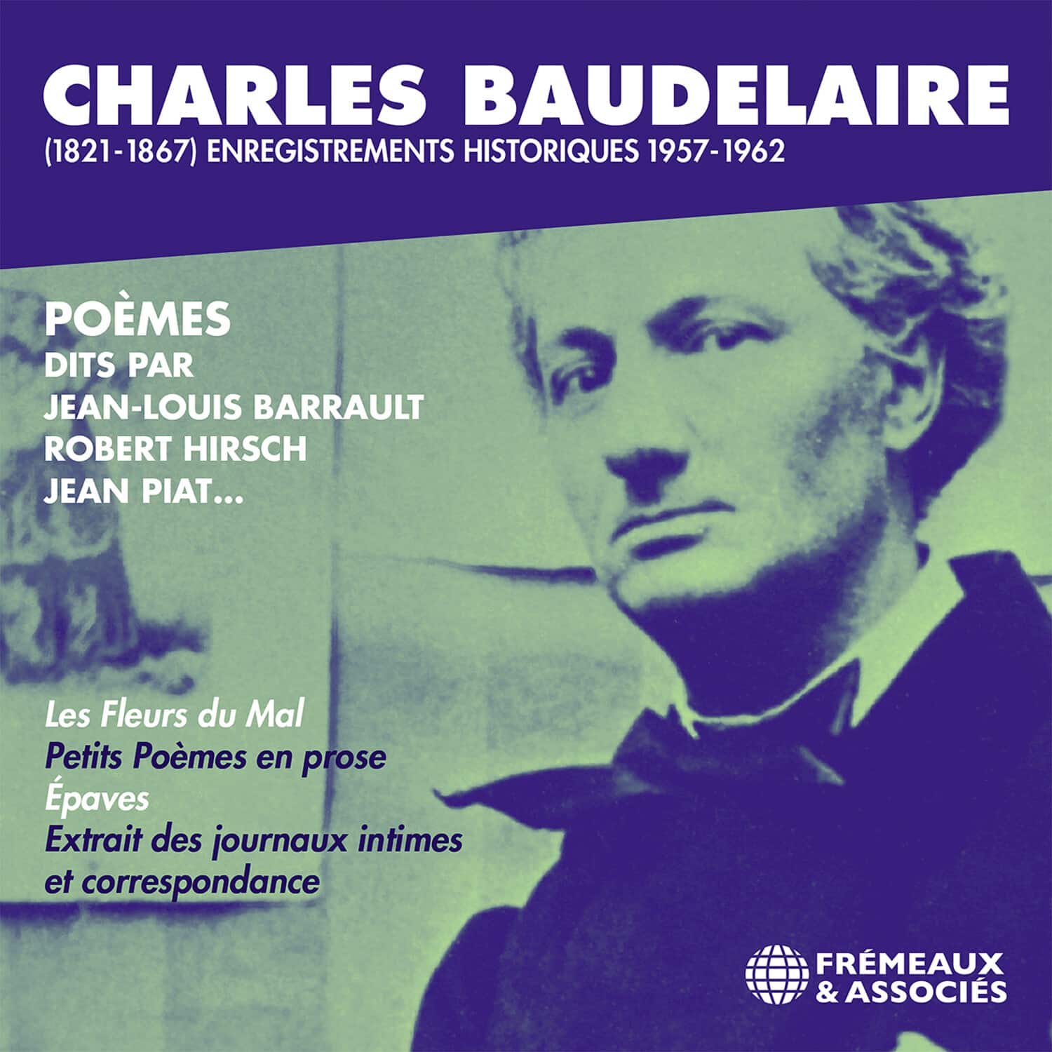 Charles Baudelaire - Charles Baudelaire (1821-1867) enregistrements historiques 1957-1962   - COMPACT DISCS [CD]