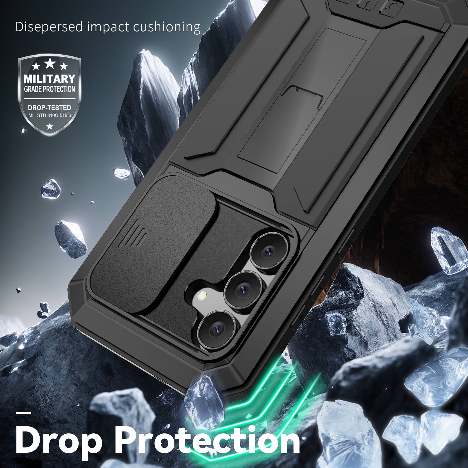 Dispersed impact cushioning  
MILITARY GRADE PROTECTION  
DROP-TESTED  
MIL STD 810G-516.6  
Drop Protection