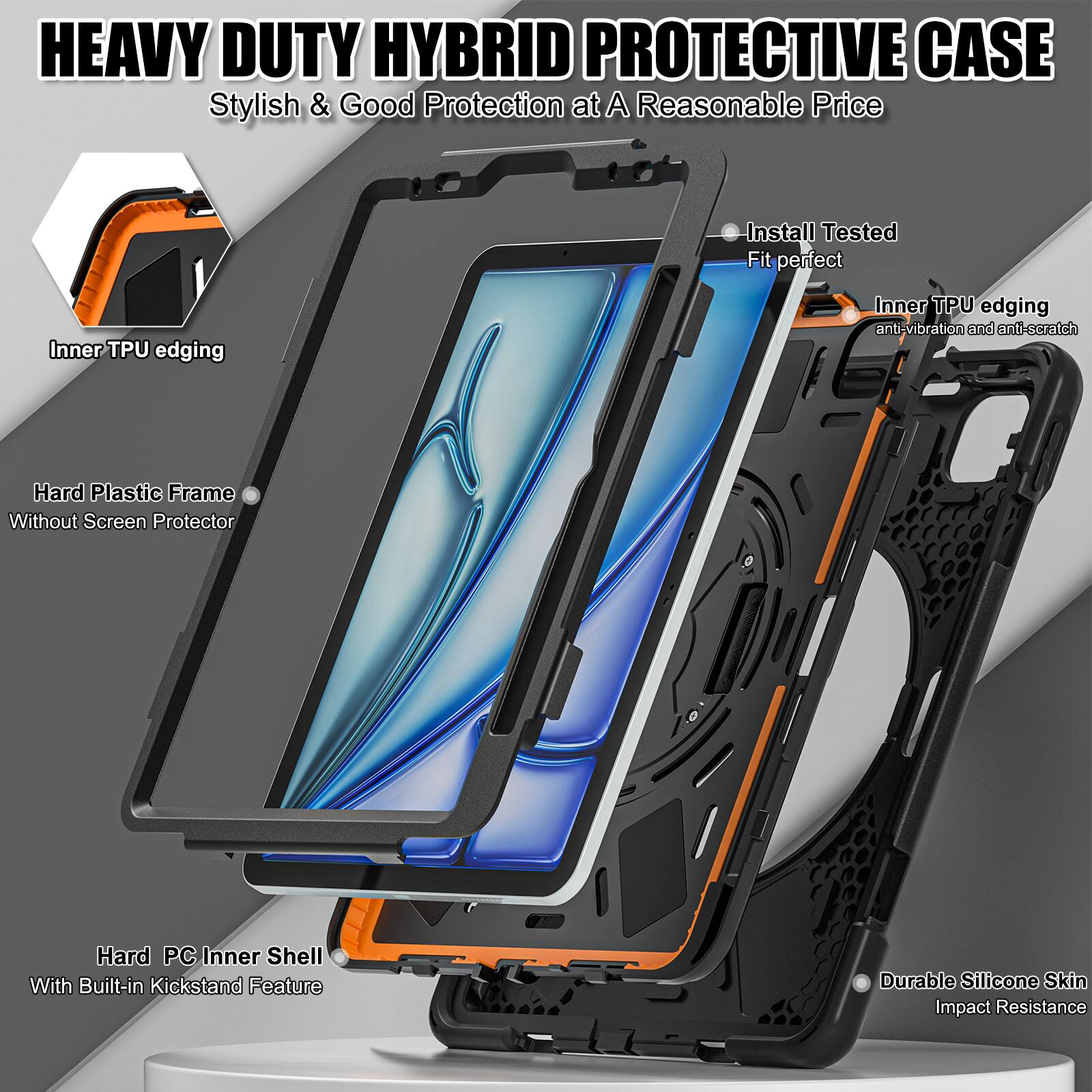 HEAVY DUTY HYBRID PROTECTIVE CASE  
Stylish & Good Protection at A Reasonable Price  

- Install Tested  
- Fit perfect  
- Inner TPU edging  
- Inner TPU edging anti-vibration and anti-scratch  
- Hard Plastic Frame  
- Without Screen Protector  
- Hard PC Inner Shell  
- With Built-in Kickstand Feature  
- Durable Silicone Skin  
- Impact Resistance