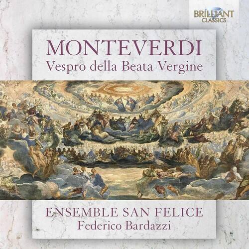 BRILLIANT CLASSICS

MONTEVERDI  
Vespro della Beata Vergine

ENSEMBLE SAN FELICE  
Federico Bardazzi
