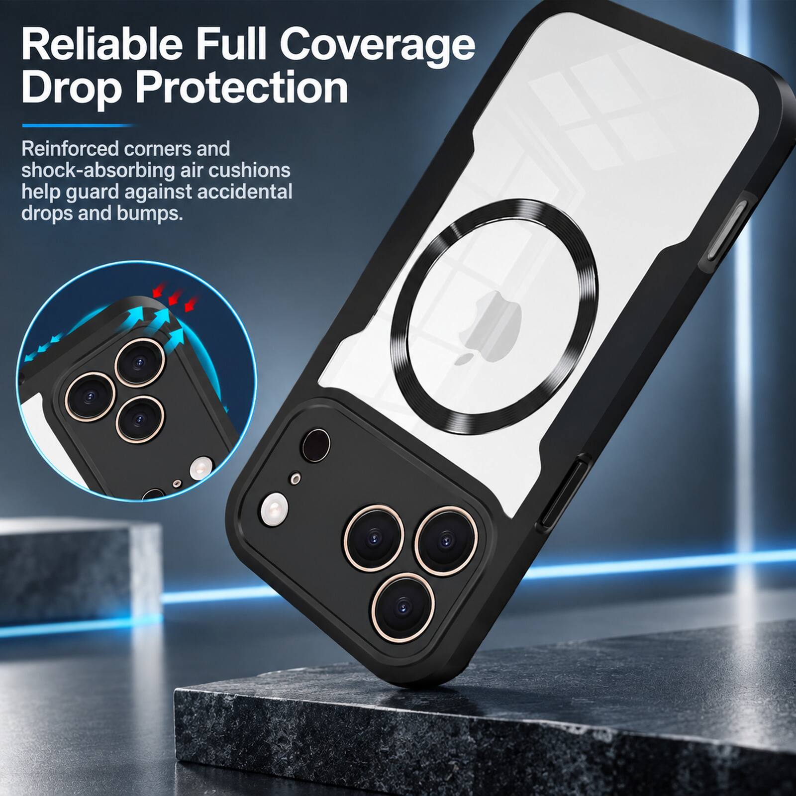 Reliable Full Coverage Drop Protection

Reinforced corners and shock-absorbing air cushions help guard against accidental drops and bumps.