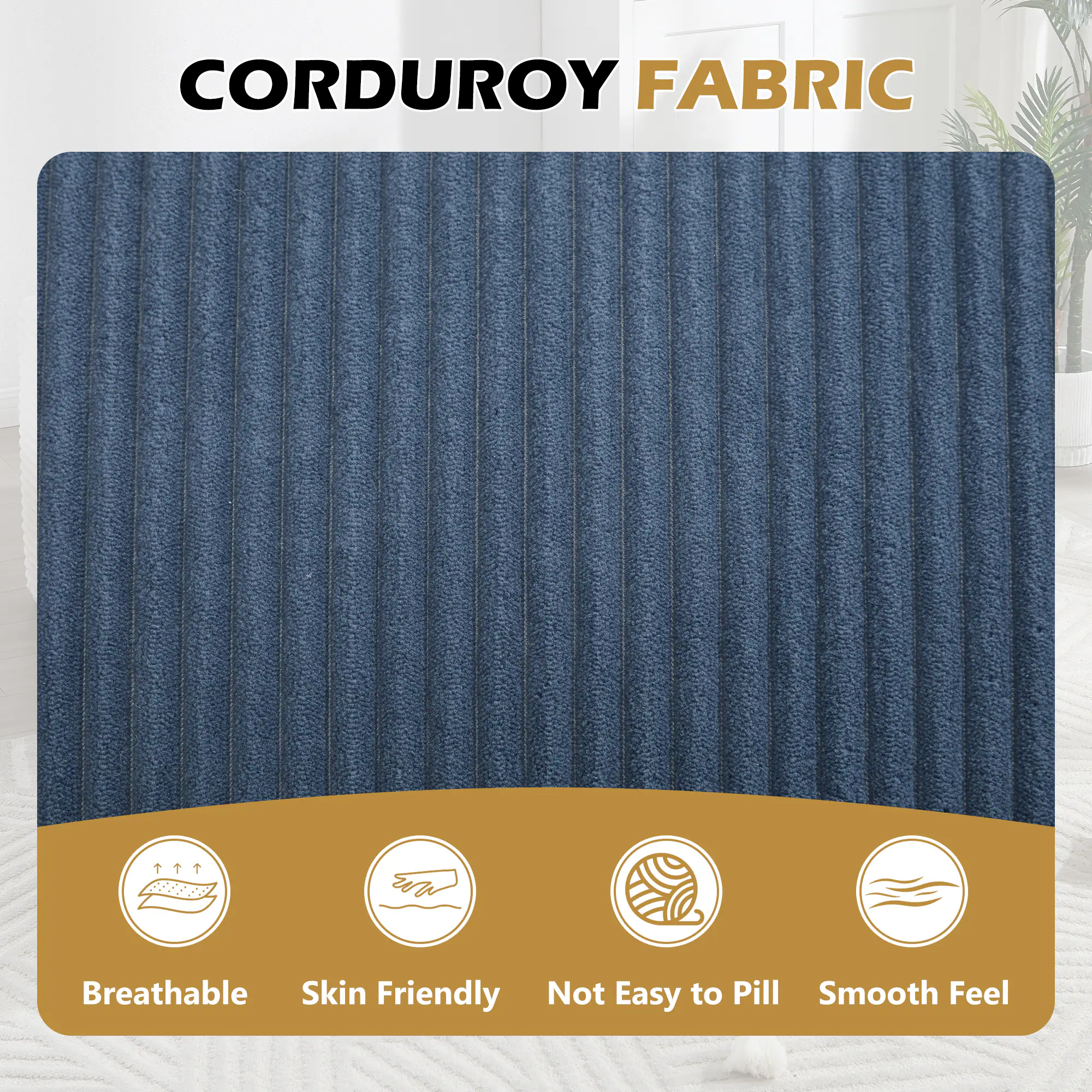 CORDUROY FABRIC

- Breathable
- Skin Friendly
- Not Easy to Pill
- Smooth Feel