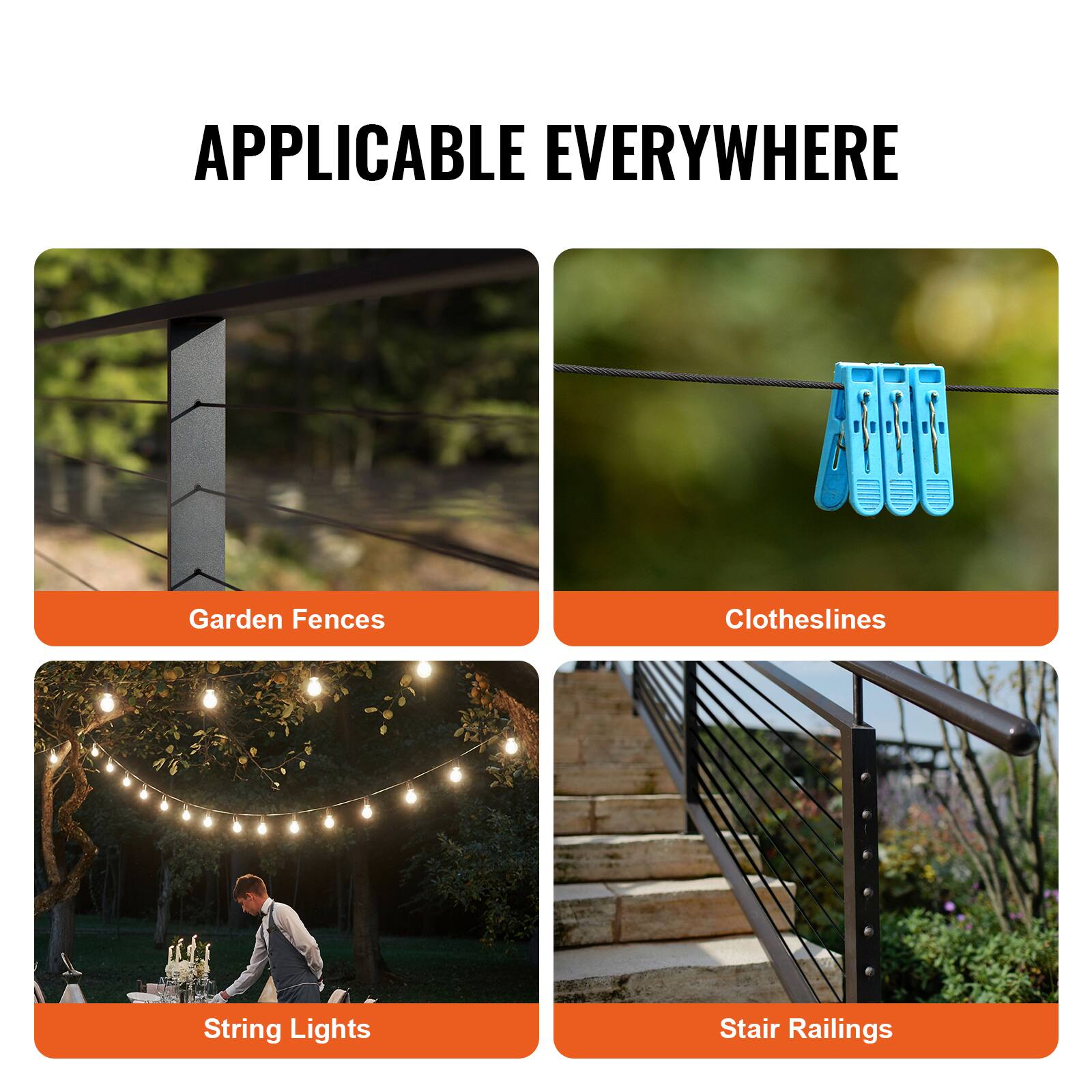APPLICABLE EVERYWHERE

- Garden Fences
- Clotheslines
- String Lights
- Stair Railings