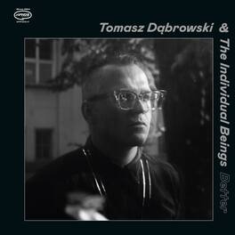 Dabrowski,Tomasz & The Individual Beings - Better - VINYL LP