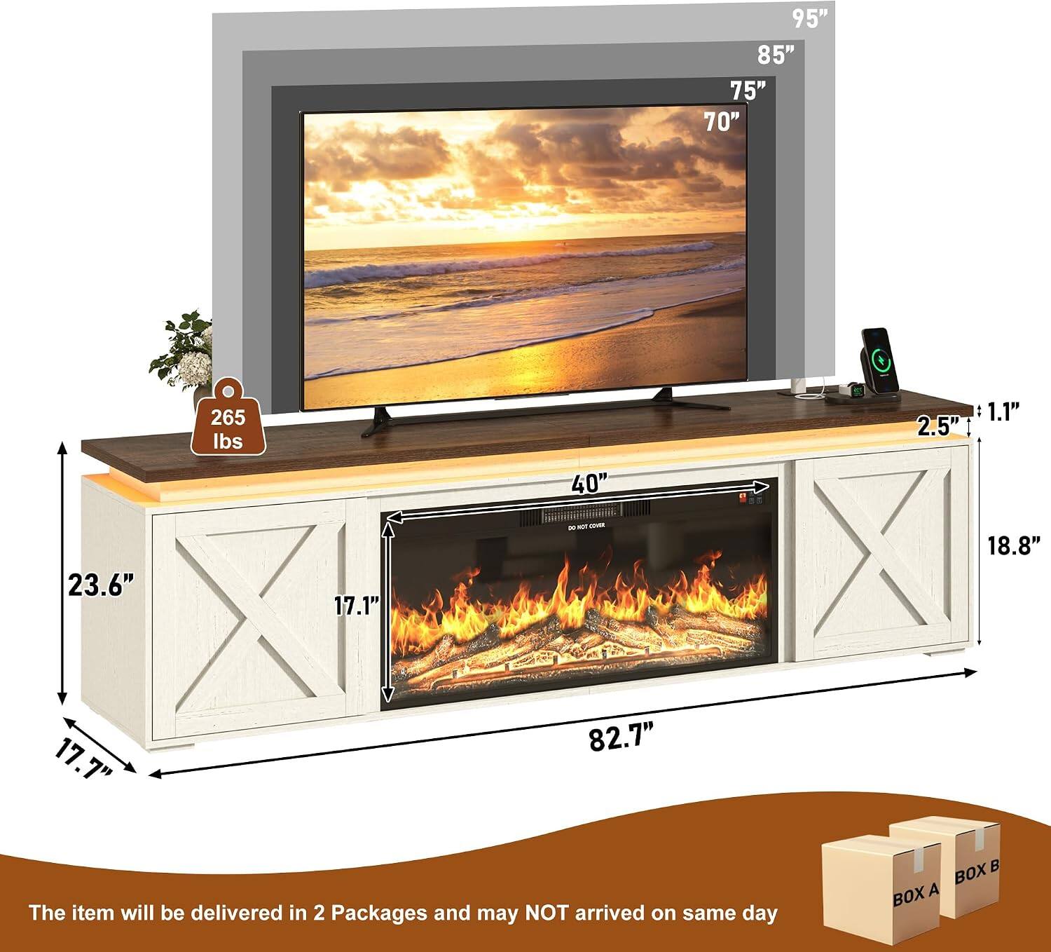 95" 85" 75" 70"
265 lbs
2.5" 1.1"
40"
23.6"
17.1"
5 NOT COVER
18.8"
17.7"
82.7"
The item will be delivered in 2 Packages and may NOT arrived on same day
BOX A BOX B