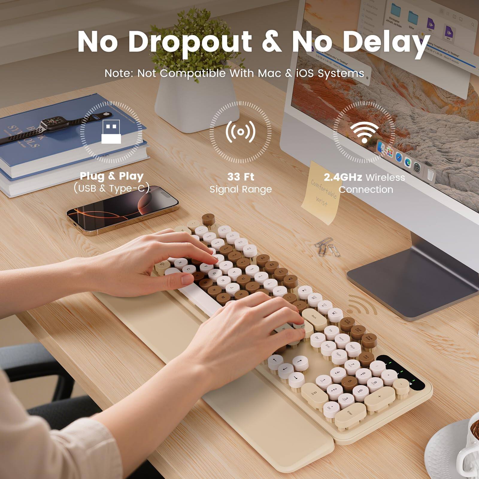 No Dropout & No Delay  
Note: Not Compatible With Mac & iOS Systems  

Plug & Play (USB & Type-C)  
33 Ft Signal Range  
2.4GHz Wireless Comfortable wrist Connection
