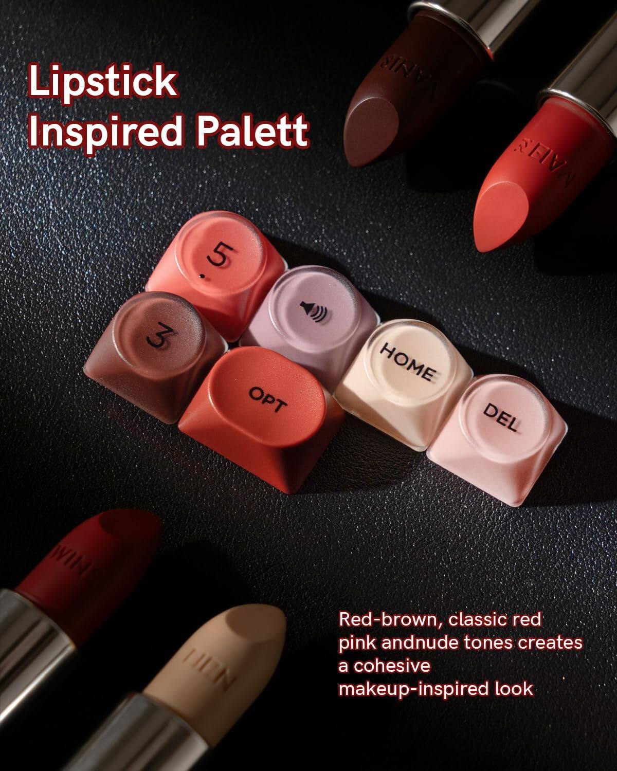 Lipstick Inspired Palette

5 VANIS SEIVA

3 PT HOME DEL WINS HEN

Red-brown, classic red pink and nude tones create a cohesive makeup-inspired look