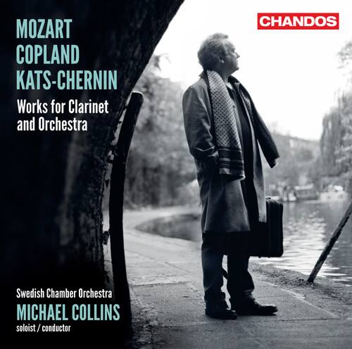 MOZART  
COPLAND  
KATS-CHEININ  

Works for Clarinet and Orchestra  

Swedish Chamber Orchestra  
MICHAEL COLLINS  
soloist/conductor  

CHANDOS
