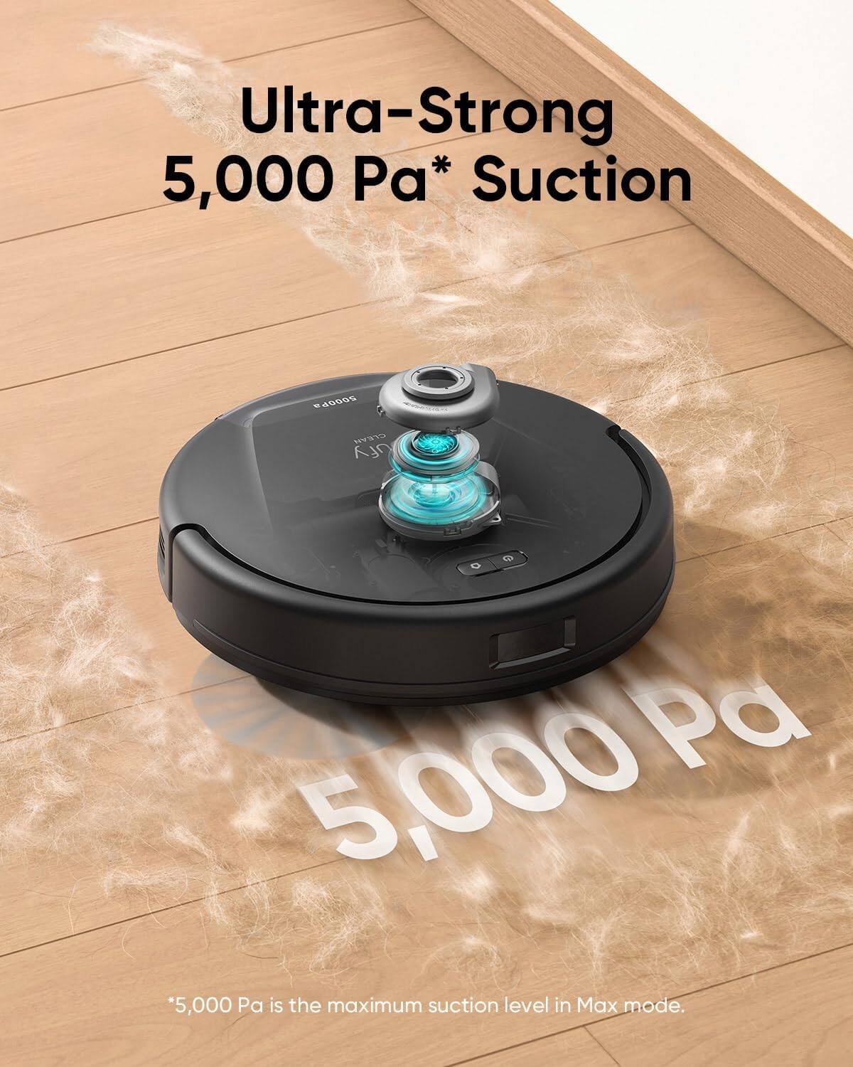 Ultra-Strong 5,000 Pa* Suction

5,000 Pa

*5,000 Pa is the maximum suction level in Max mode.