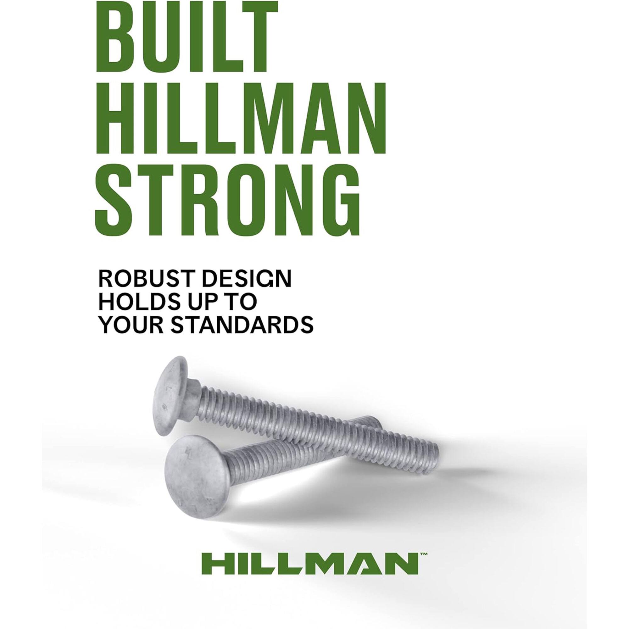 BUILT HILLMAN STRONG

ROBUST DESIGN HOLDS UP TO YOUR STANDARDS

HILLMAN