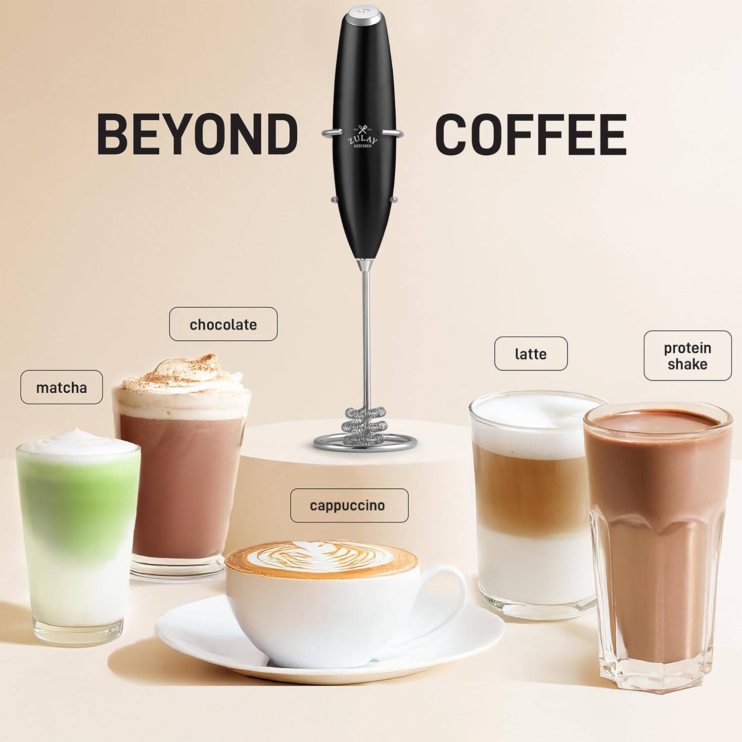 BEYOND COFFEE

- matcha
- chocolate
- cappuccino
- latte
- protein shake
