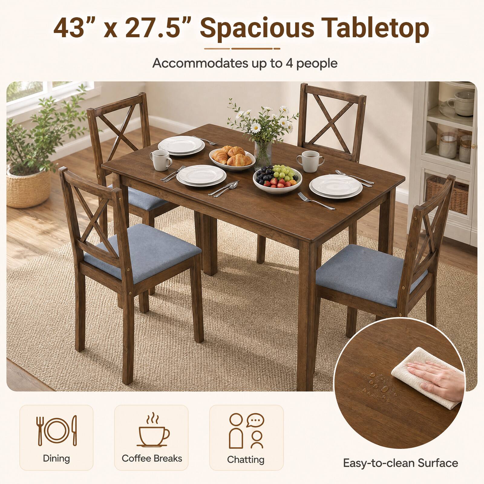 43" x 27.5" Spacious Tabletop Accommodates up to 4 people

Dining
Coffee Breaks
Chatting
Easy-to-clean Surface
