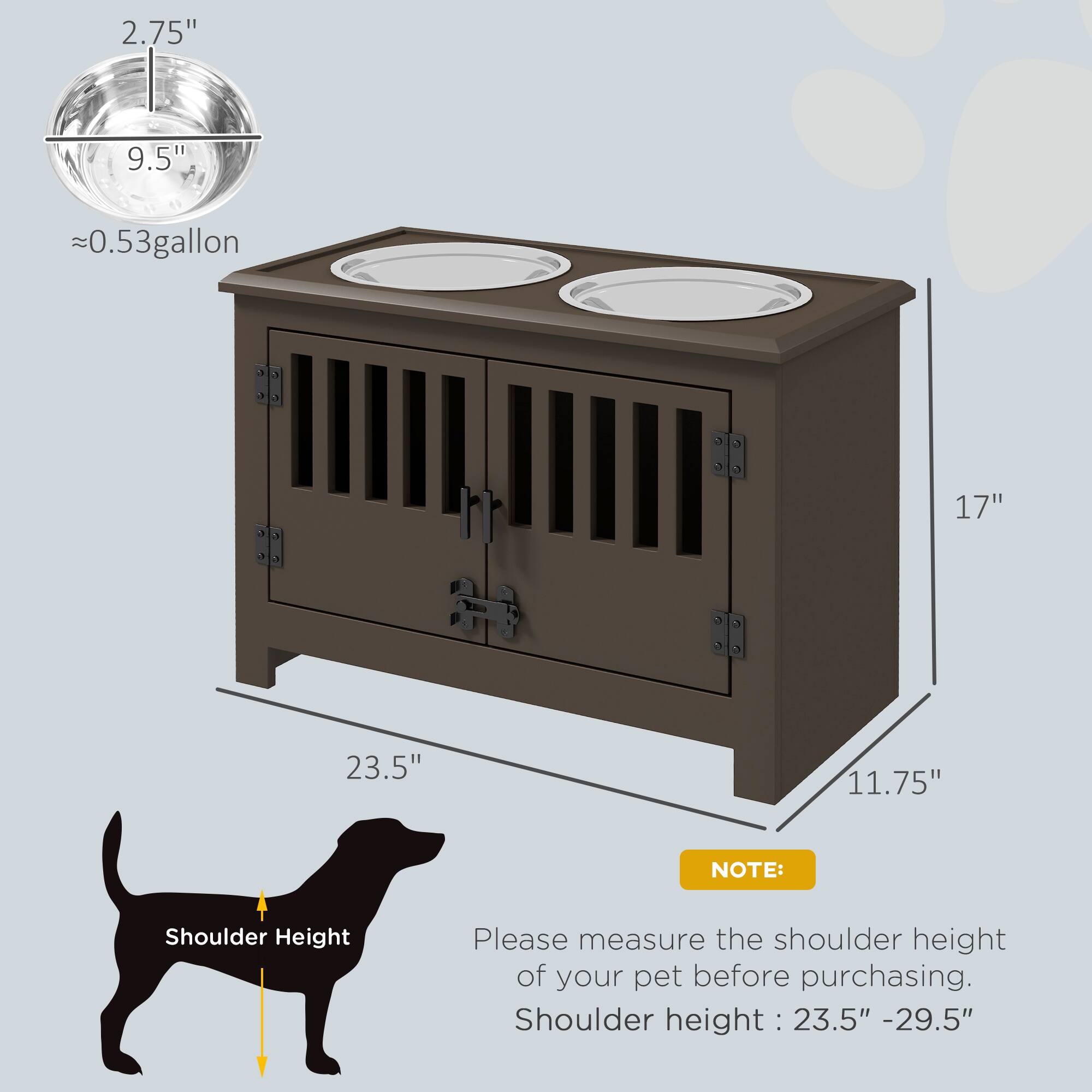 2.75"  
9.5"  
~0.53 gallon  

17"  
23.5"  
11.75"  

Shoulder Height  

Please measure the shoulder height of your pet before purchasing.  
Shoulder height: 23.5" - 29.5"