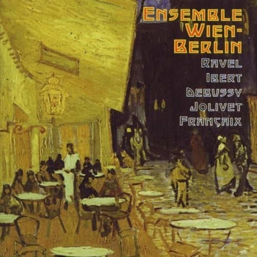 Ensemble Wien-Berlin - Ravel Ibert Debussy Jolivet  - COMPACT DISCS
