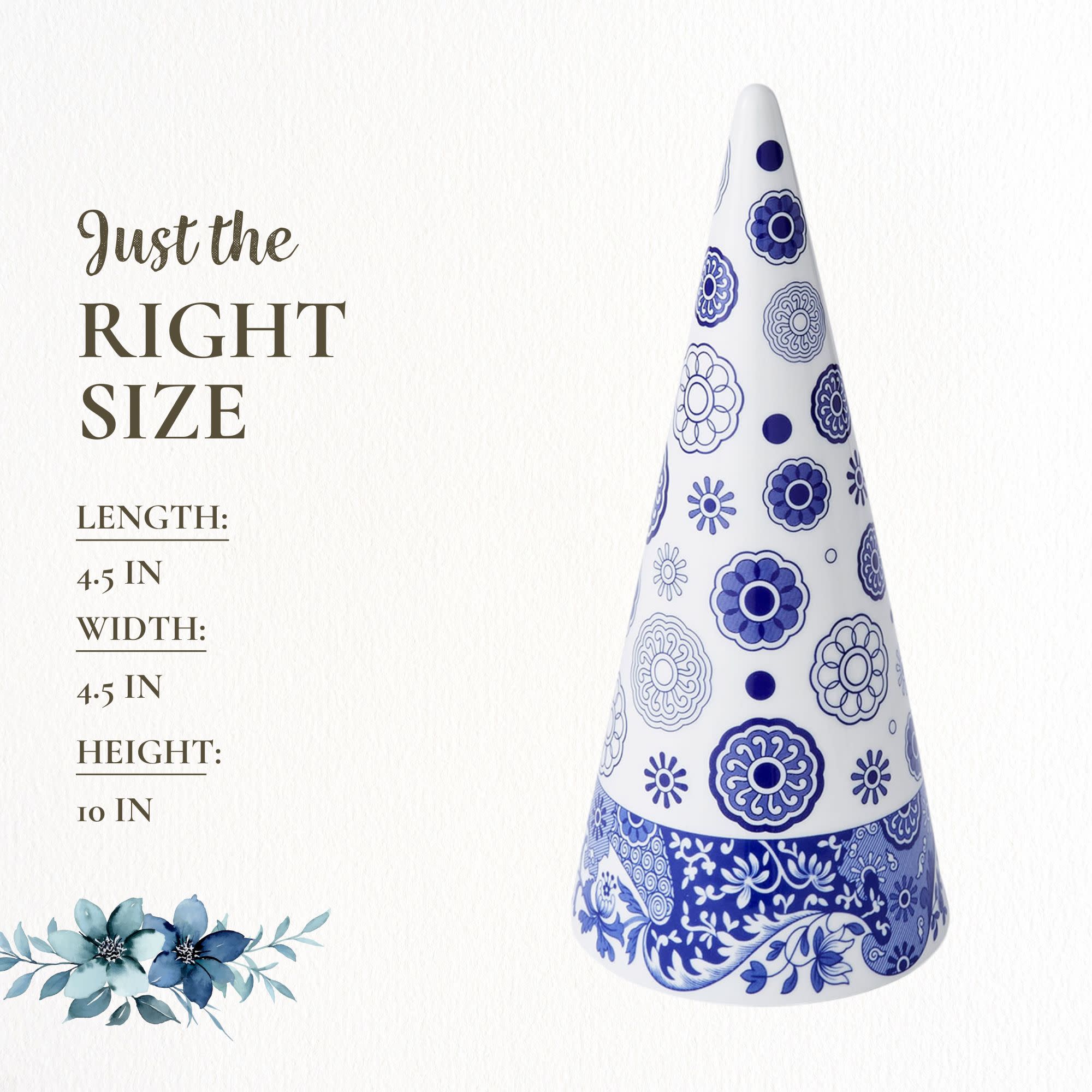 Just the RIGHT SIZE

LENGTH: 4.5 IN  
WIDTH: 4.5 IN  
HEIGHT: 10 IN