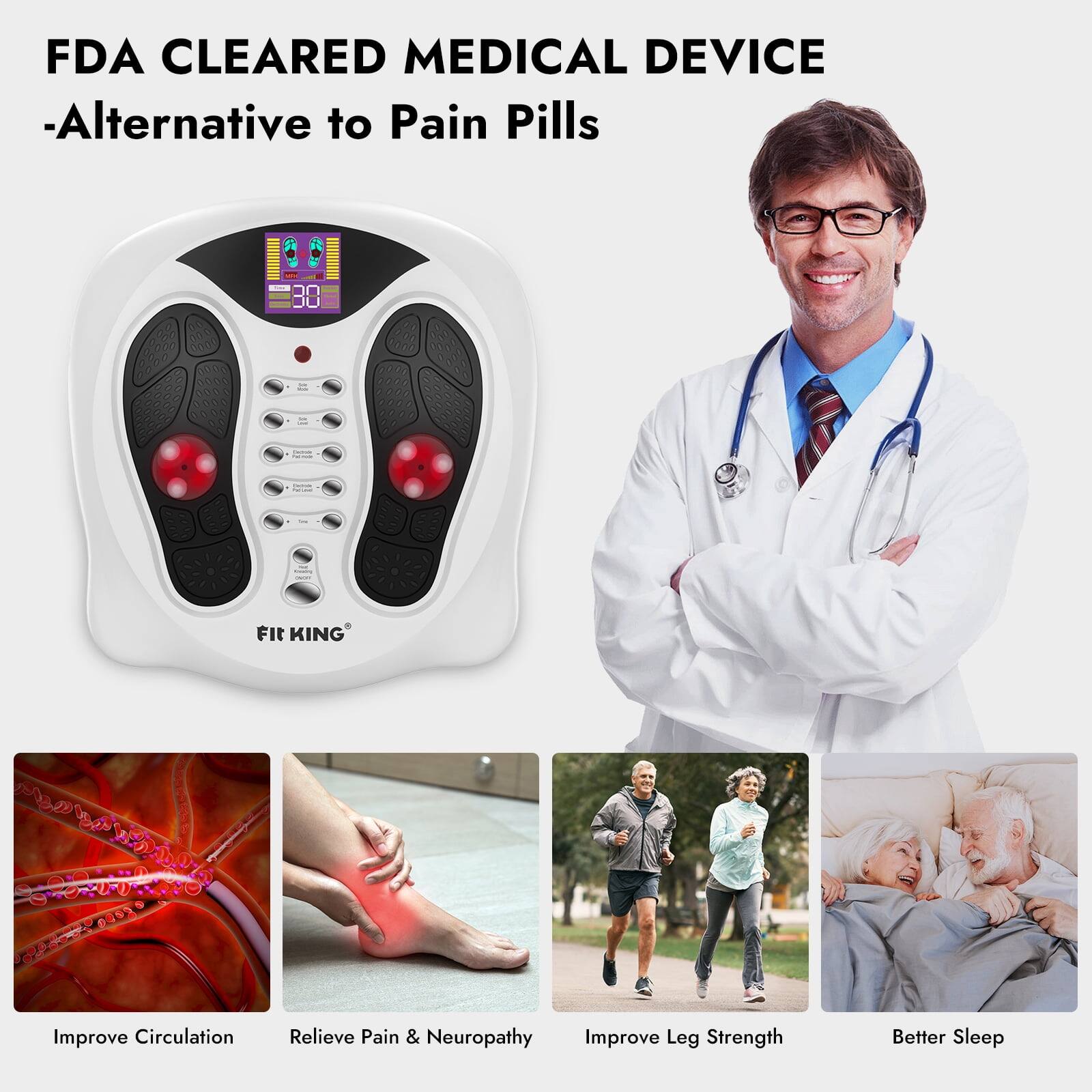 FDA CLEARED MEDICAL DEVICE - Alternative to Pain Pills

MH
Less ROCK
sa -
-
famor
-
117 KING

Improve Circulation
Relieve Pain & Neuropathy
Improve Leg Strength
Better Sleep