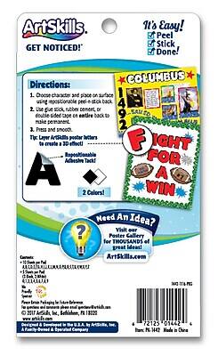 ArtSkills  
GET NOTICED!  

It's Easy!  
Peel  
Stick  
Done!  

Directions:  
1. Choose character and place on surface using repositionable peel-e-stick back.  
2. Use glue stick, rubber cement, or double-sided tape on entire back to make permanent.  
3. Press and smooth.  

Tip: Layer ArtSkills poster letters to create a 3D effect!  

Repositionable Adhesive Tack!  

2 Colors!  

COLUMBUS  
1492  
SAM TI  

FIGHT FOR A WIN  

Need An Idea?  
Visit our Poster Gallery for THOUSANDS of great ideas!  
ArtSkills.com  

Designed & Printed in the U.S.A. by ArtSkills, Inc., Bedford, PA 18022  
© 2017 ArtSkills, Inc., Bedford, PA 18022  
A Family-Owned & Operated Company  

Made in China  

72125 01442 4