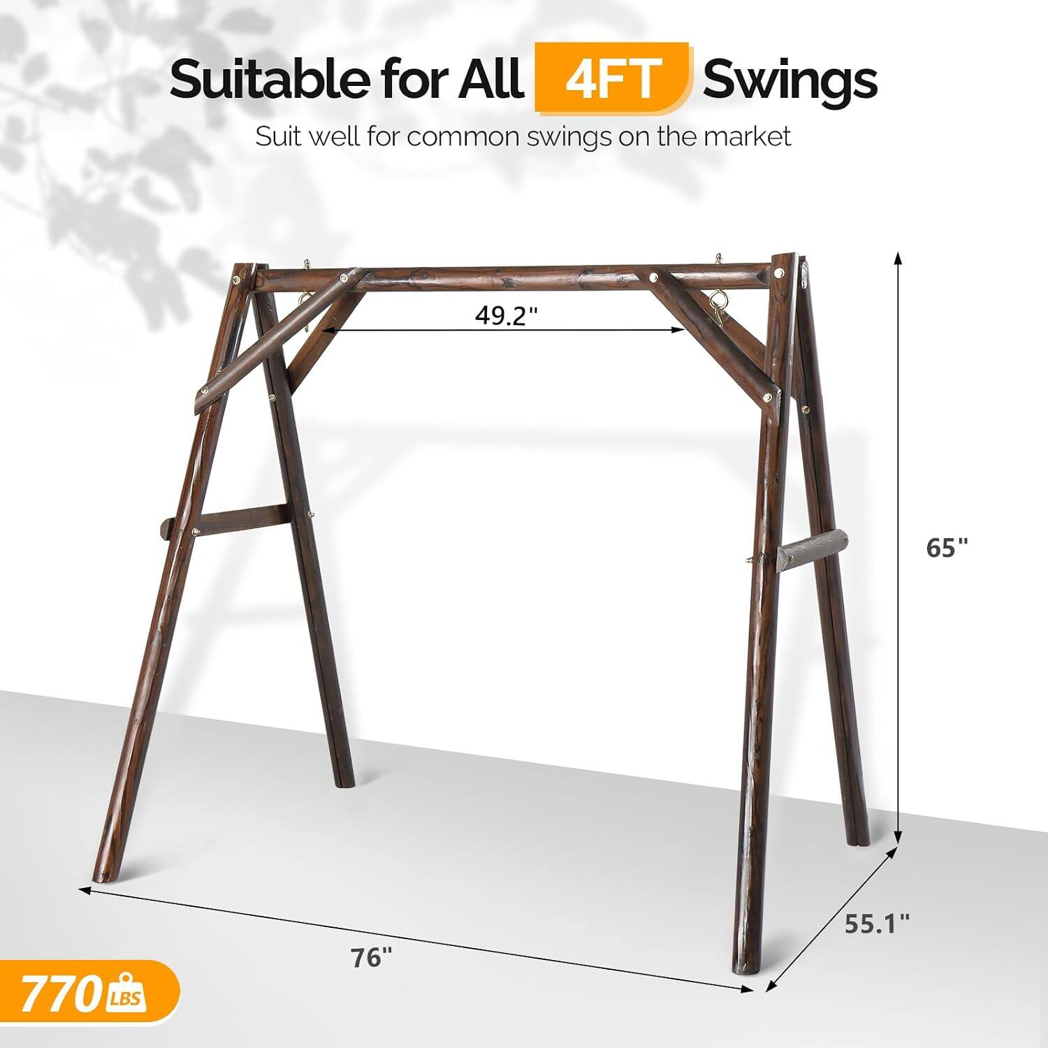 Suitable for All 4FT Swings  
Suit well for common swings on the market  
49.2" 65" 770 LBS 76" 55.1"