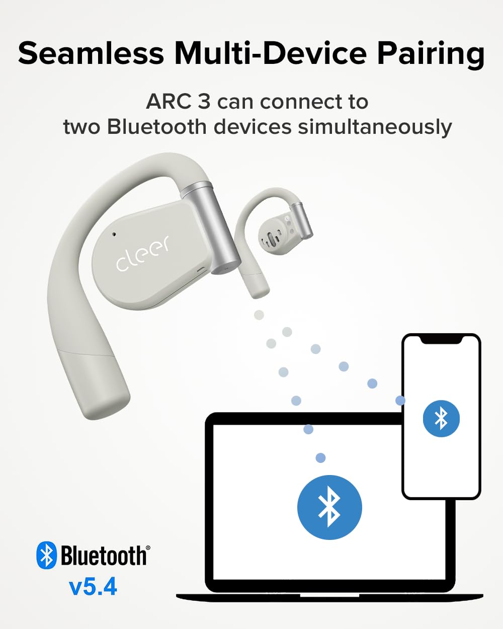 Seamless Multi-Device Pairing, ARC 3 can connect to two Bluetooth devices simultaneously, cleer Bluetooth v5.4