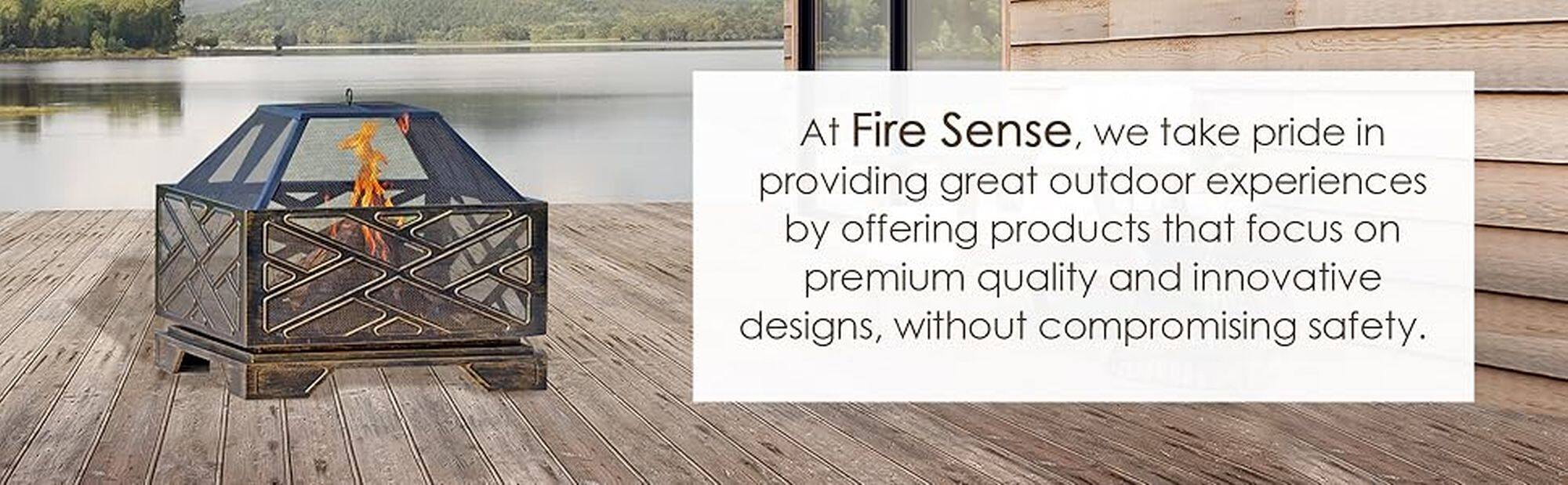 At Fire Sense, we take pride in providing great outdoor experiences by offering products that focus on premium quality and innovative designs, without compromising safety.