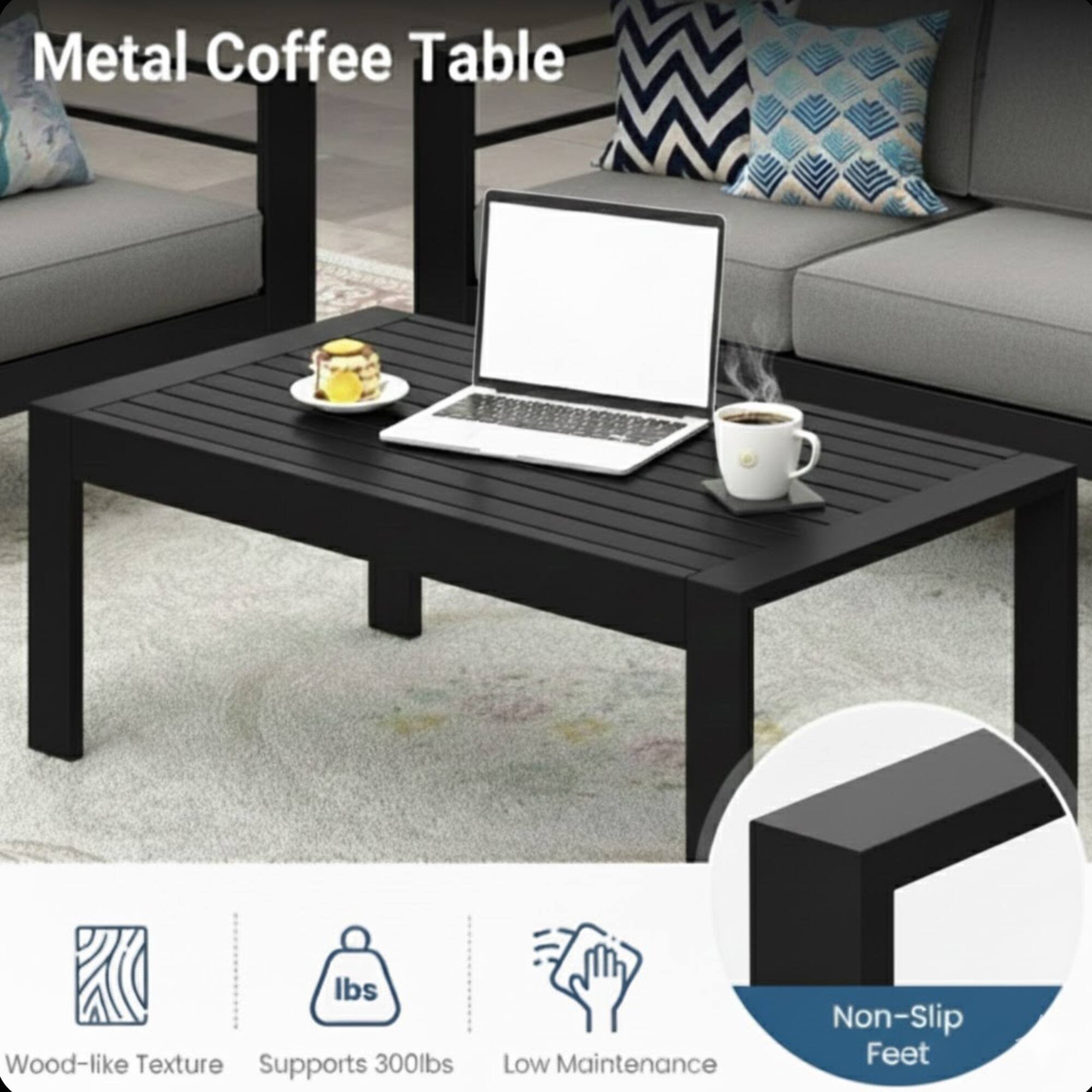 Metal Coffee Table  
- Wood-like Texture  
- Supports 300lbs  
- Low Maintenance  
- Non-Slip Feet