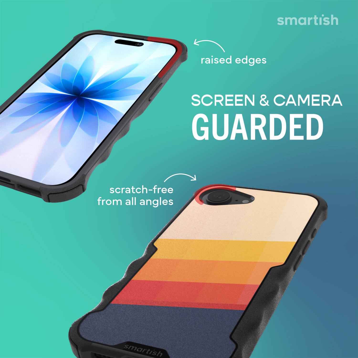 smartish raised edges SCREEN & CAMERA GUARDED scratch-free from all angles smartish