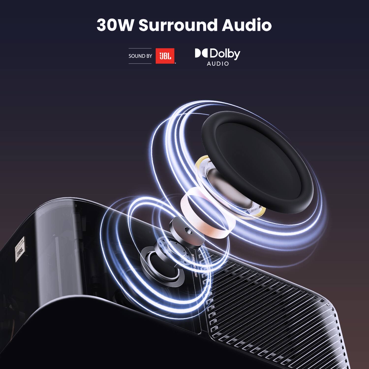 30W Surround Audio  
SOUND BY JBL  
Dolby AUDIO