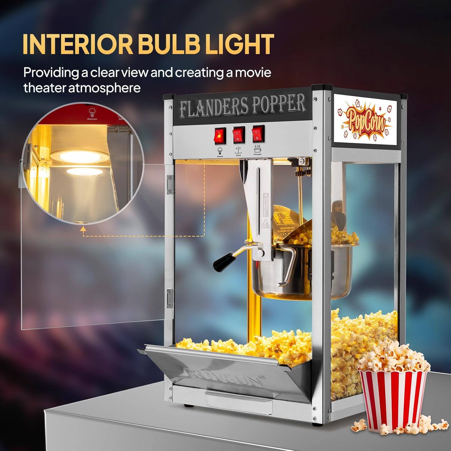 INTERIOR BULB LIGHT  
Providing a clear view and creating a movie theater atmosphere  

FLANDERS POPPER