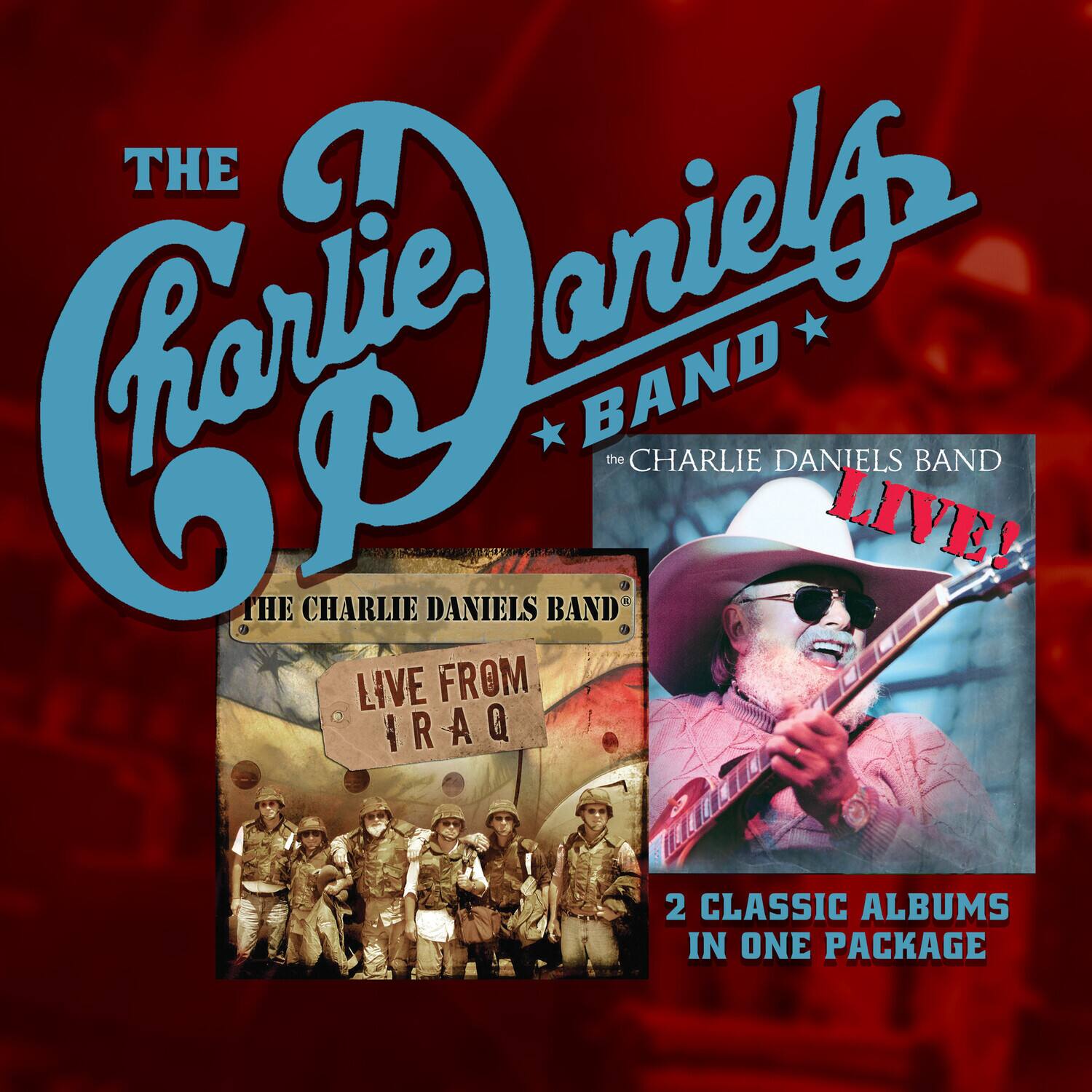 The Charlie Daniels Band  
The Charlie Daniels Band Live!  
Live from Iraq  
2 Classic Albums in One Package