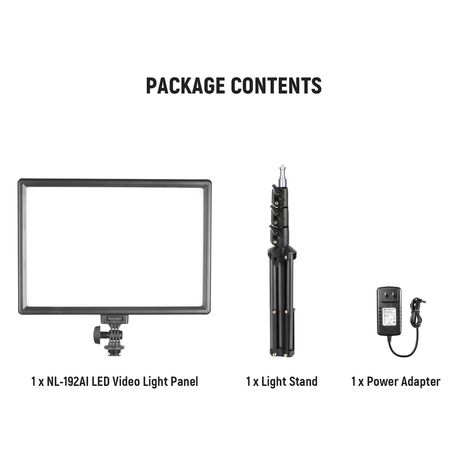 PACKAGE CONTENTS

- 1 x NL-192AI LED Video Light Panel
- 1 x Light Stand
- 1 x Power Adapter