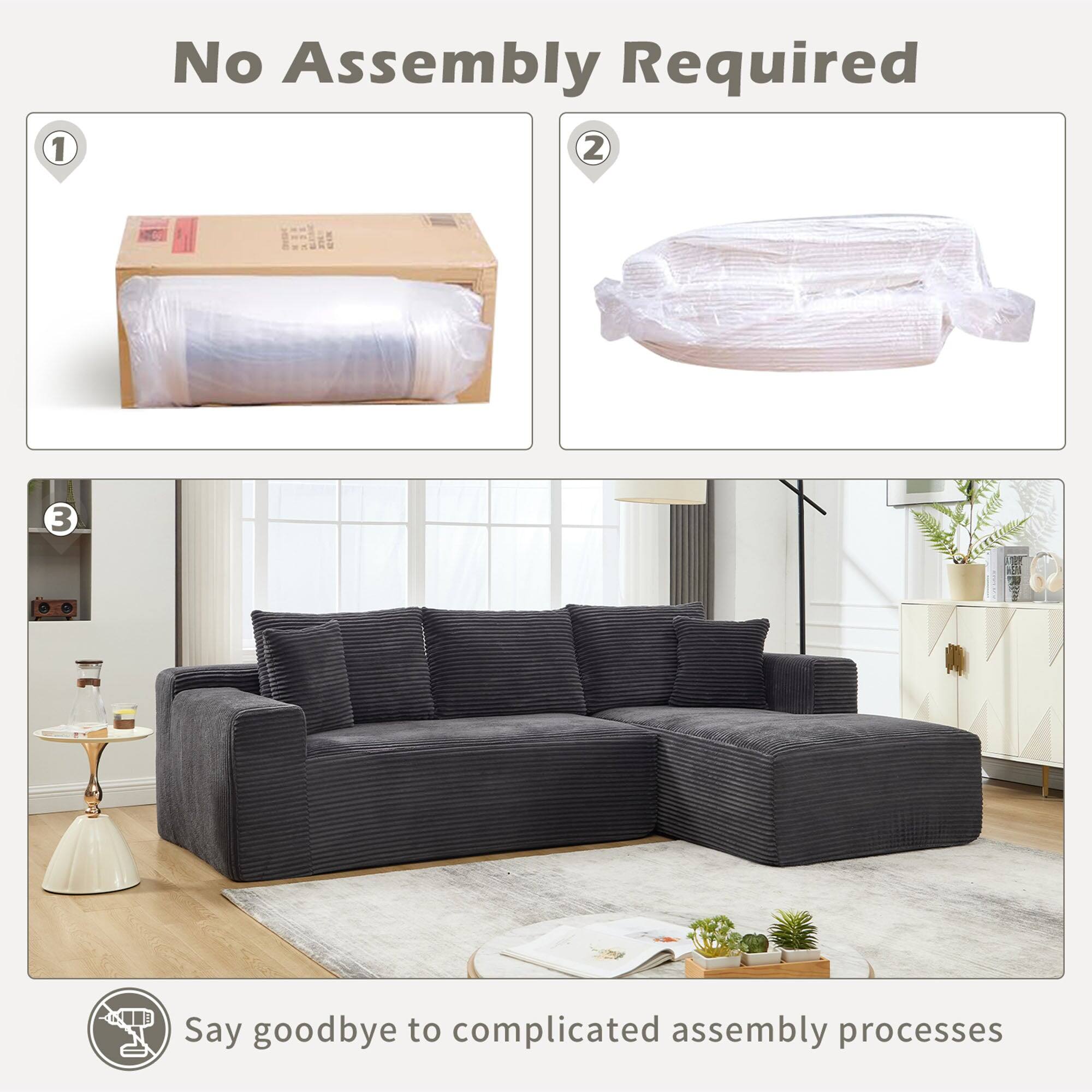 No Assembly Required

1. [Image of a box with a rolled-up item inside]
2. [Image of a rolled-up item in plastic wrap]
3. [Image of a fully assembled sofa in a room]

Say goodbye to complicated assembly processes